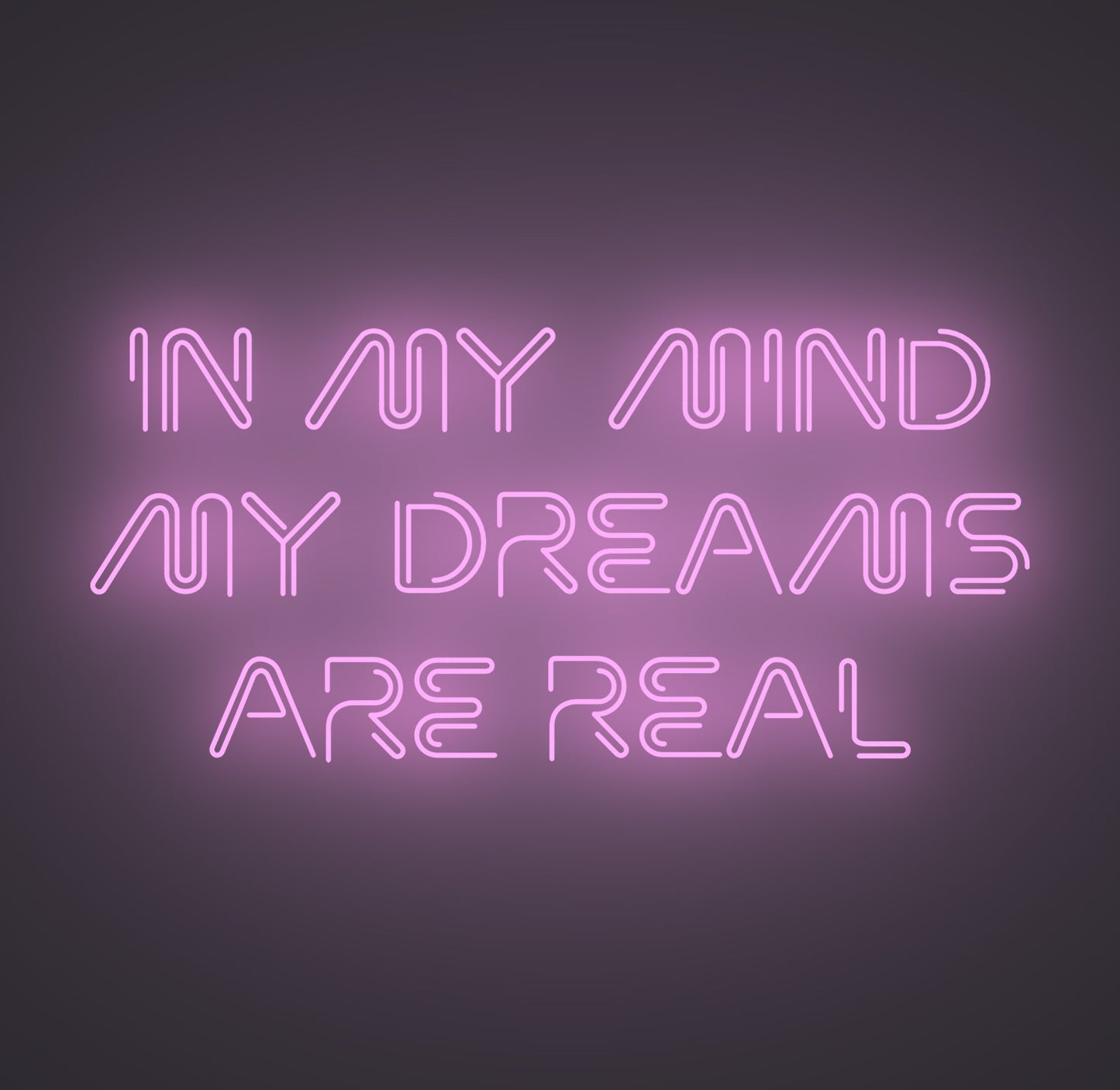 In My Mind My Dreams Are Real