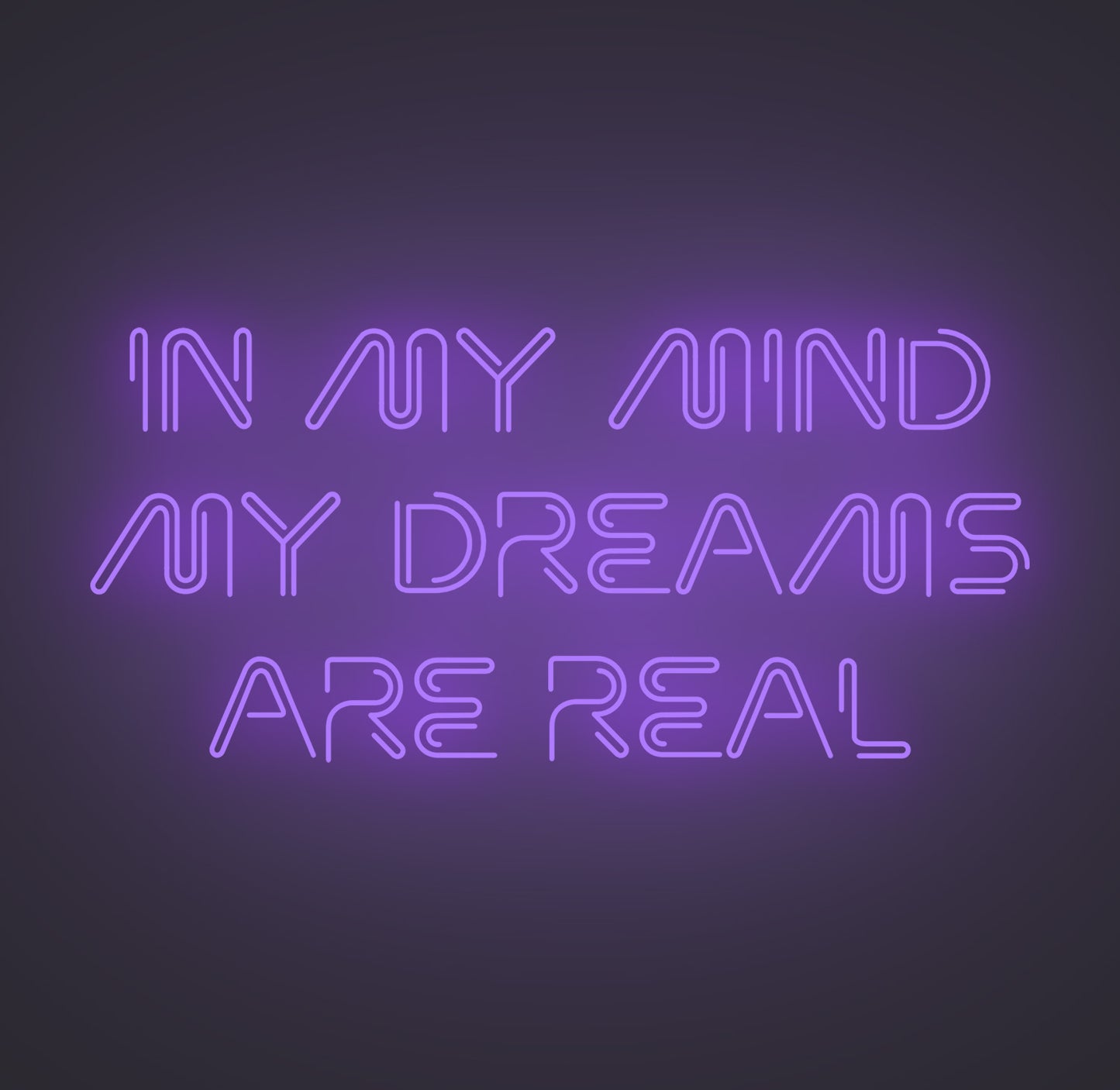 In My Mind My Dreams Are Real