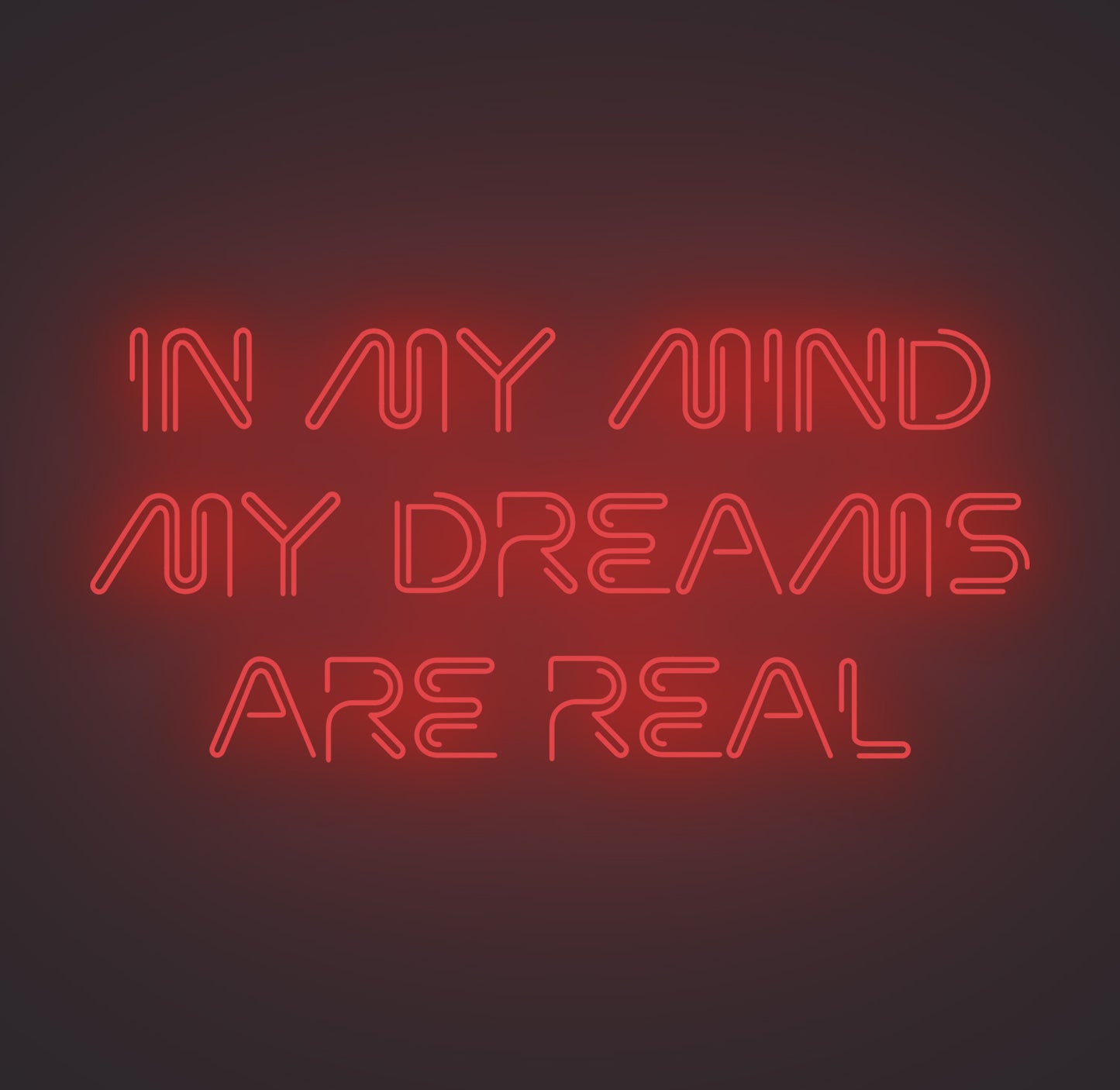 In My Mind My Dreams Are Real