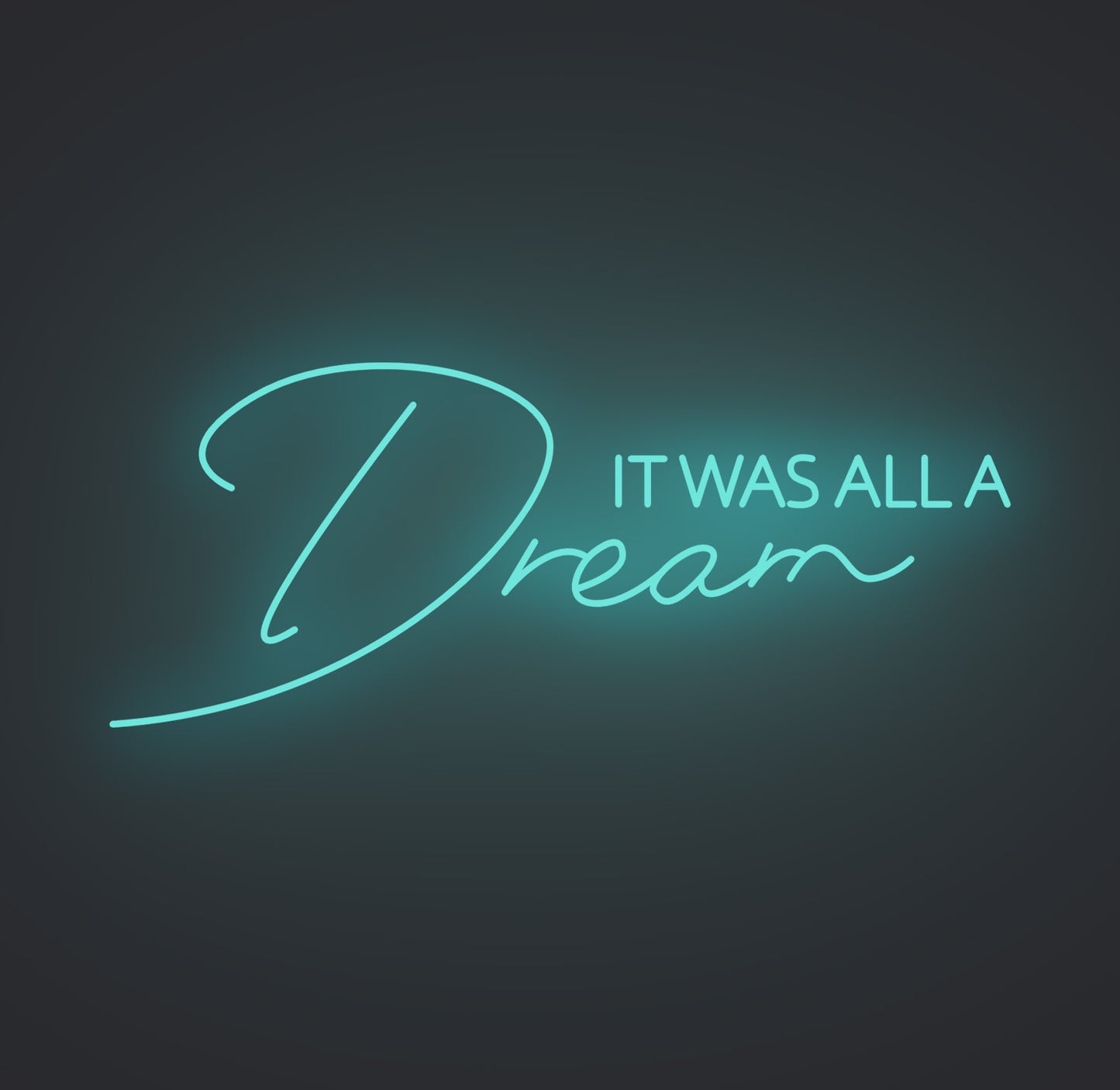 It Was All A Dream