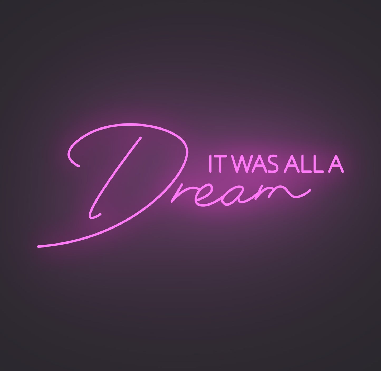 It Was All A Dream