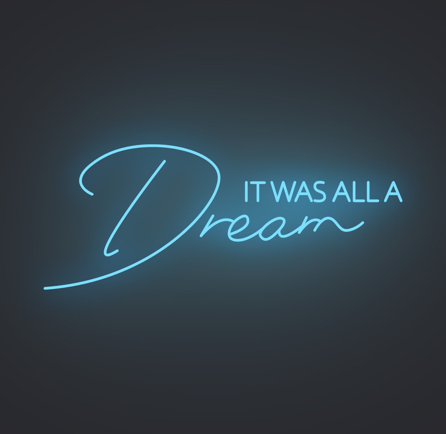 It Was All A Dream