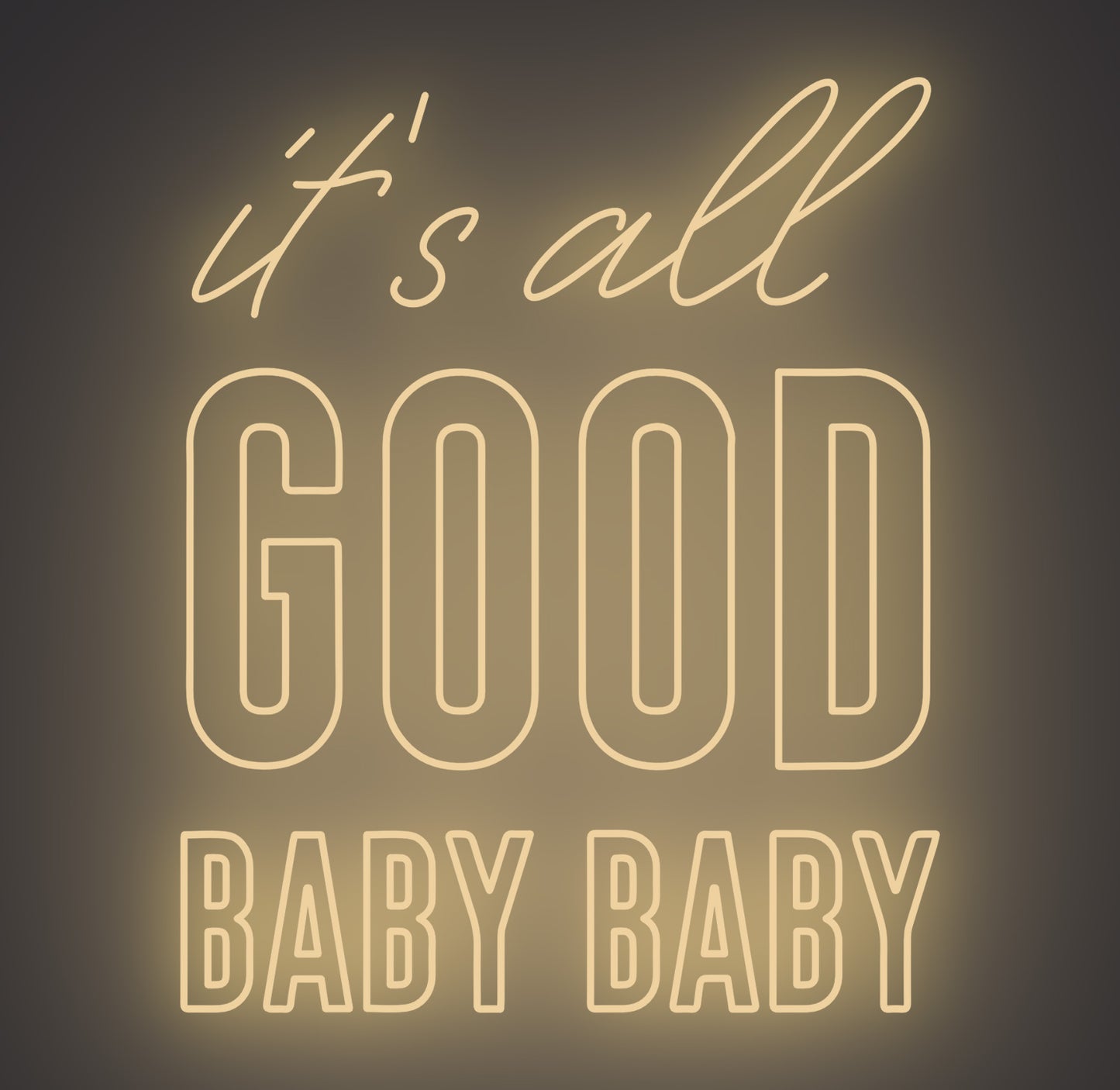 It's All Good Baby Baby