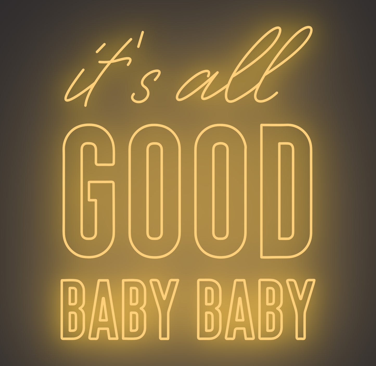 It's All Good Baby Baby