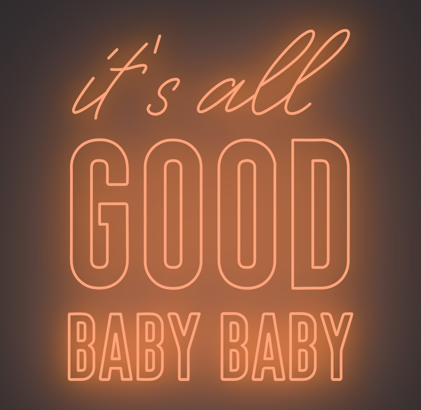 It's All Good Baby Baby