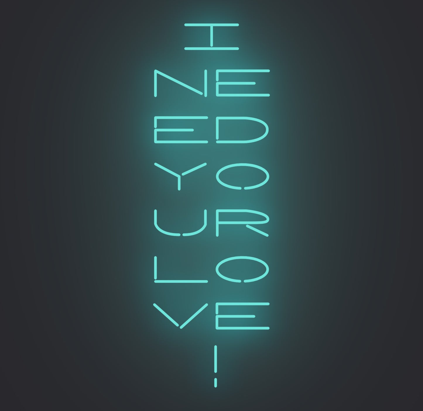 I Need Your Love