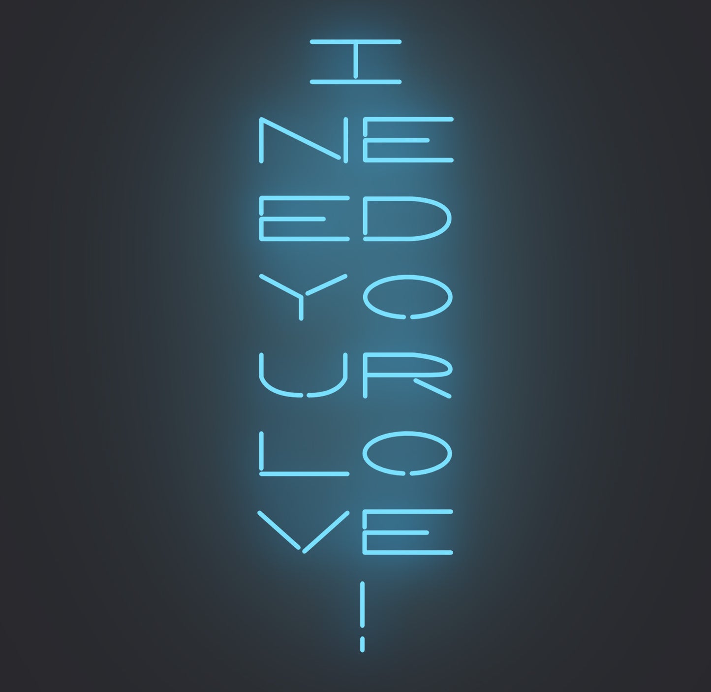 I Need Your Love