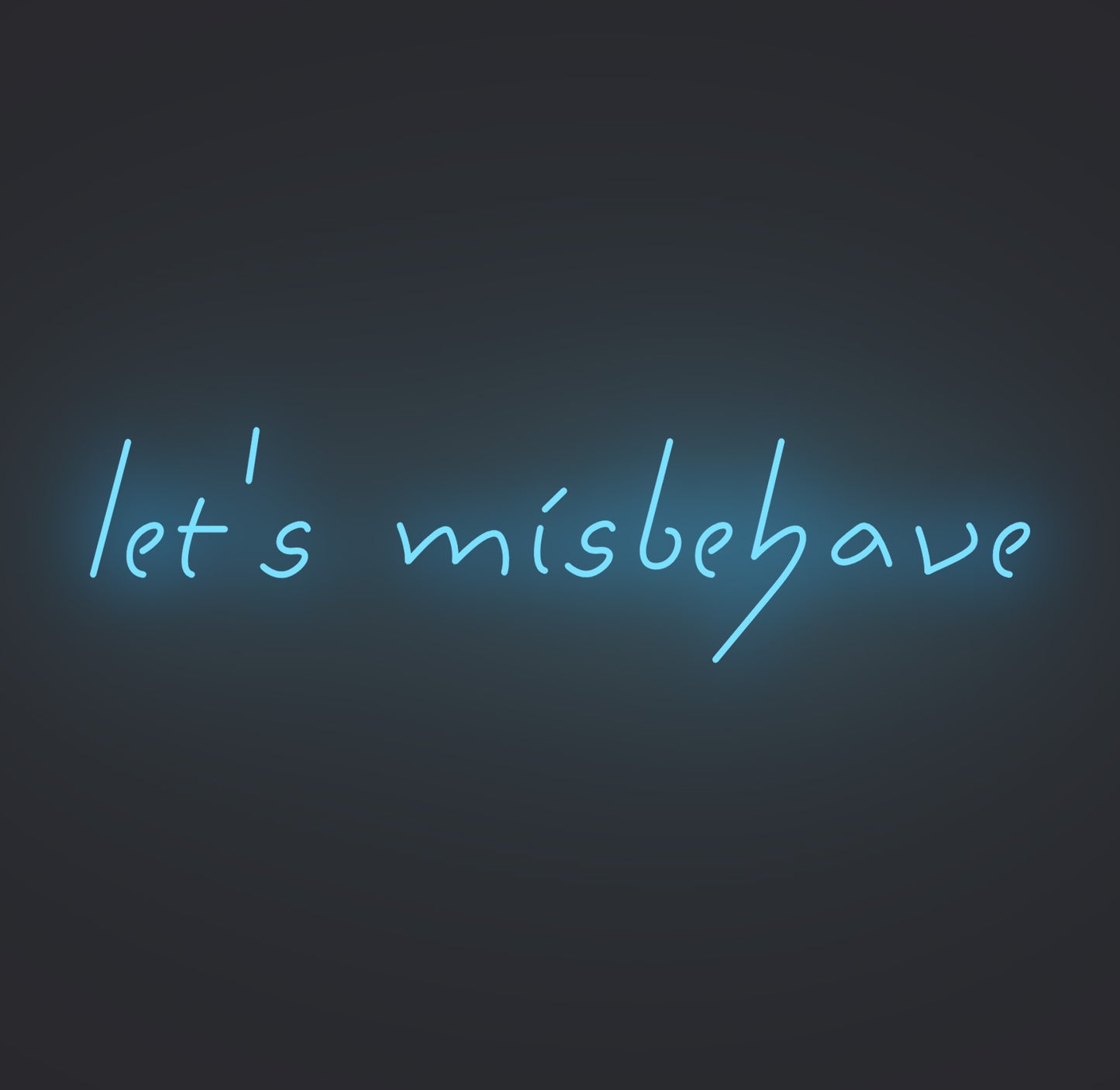 Let's Misbehave