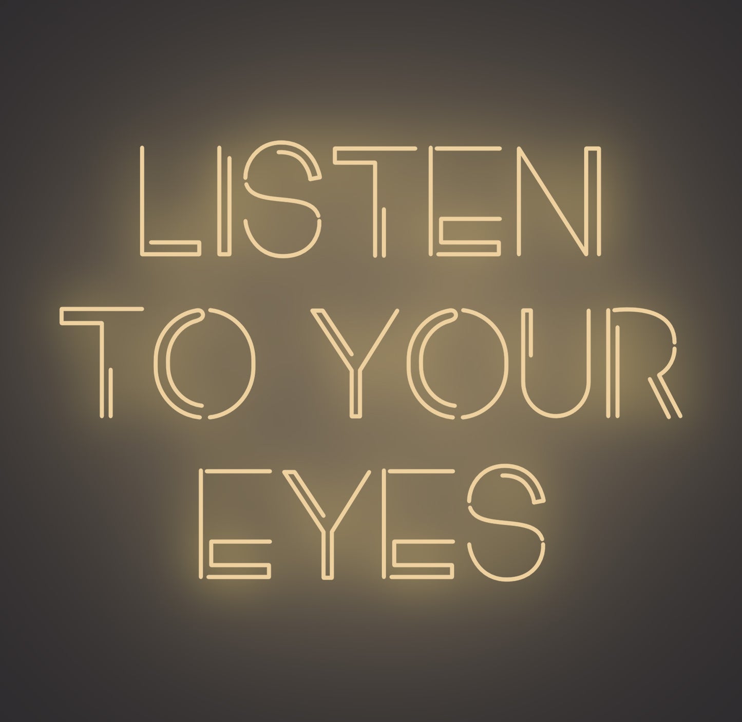 Listen to Your Eyes
