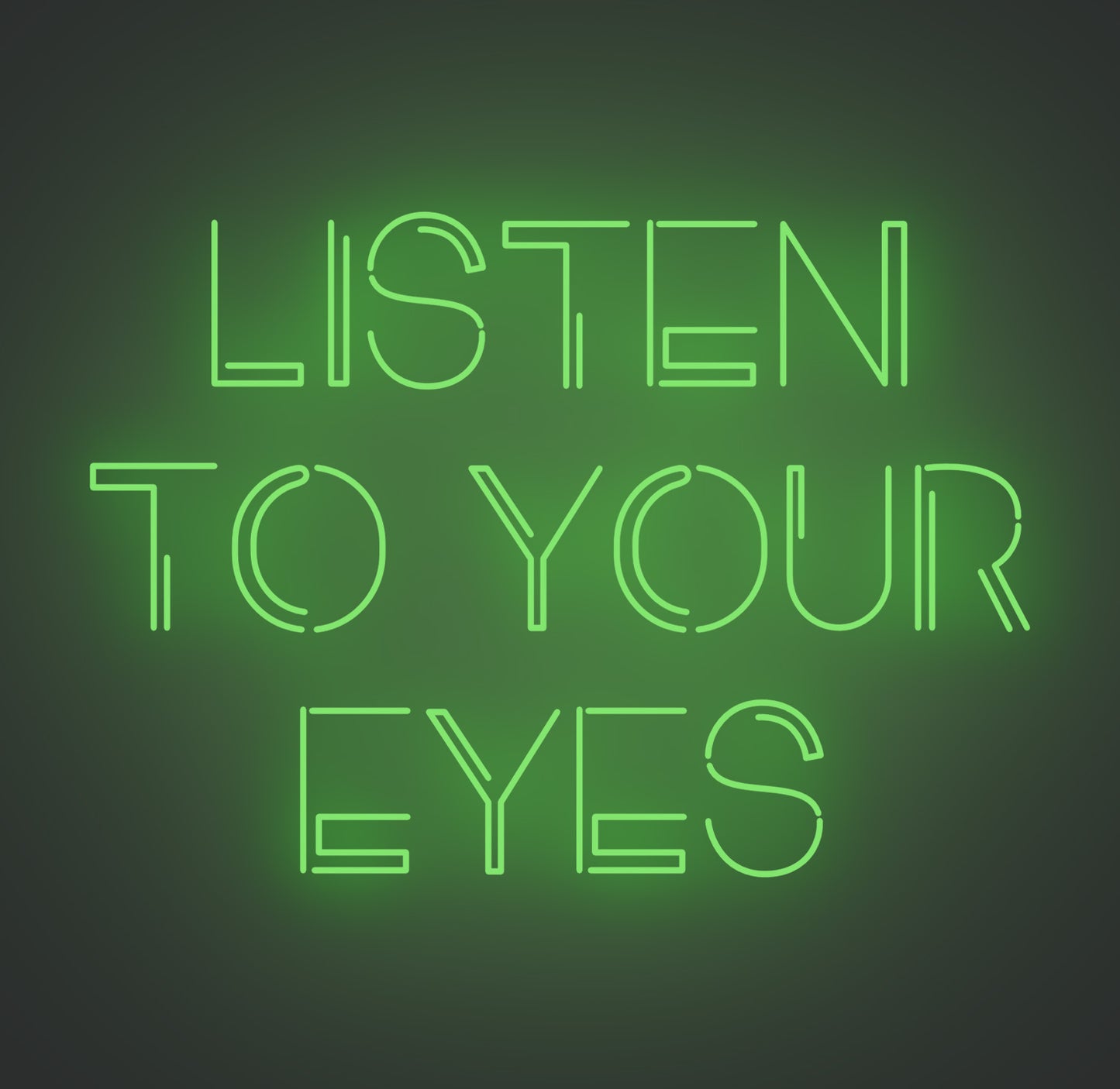 Listen to Your Eyes