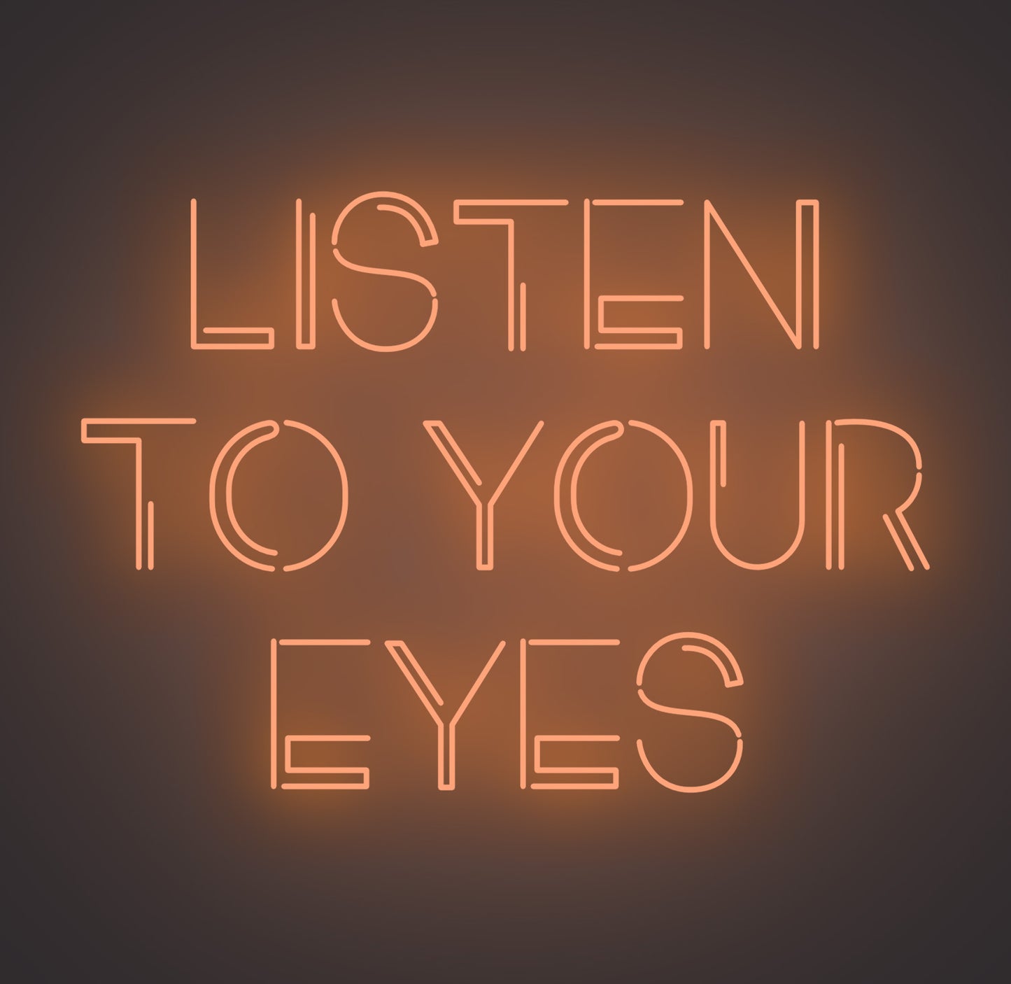 Listen to Your Eyes