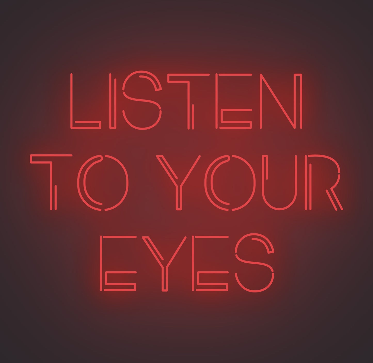 Listen to Your Eyes