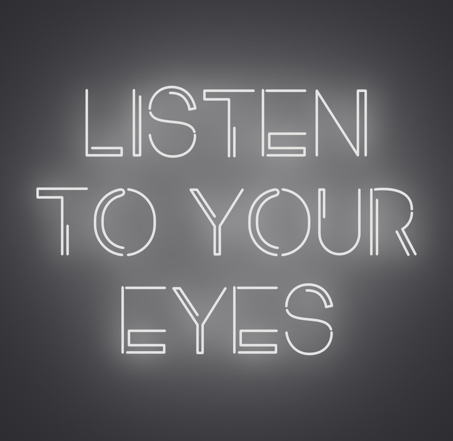 Listen to Your Eyes