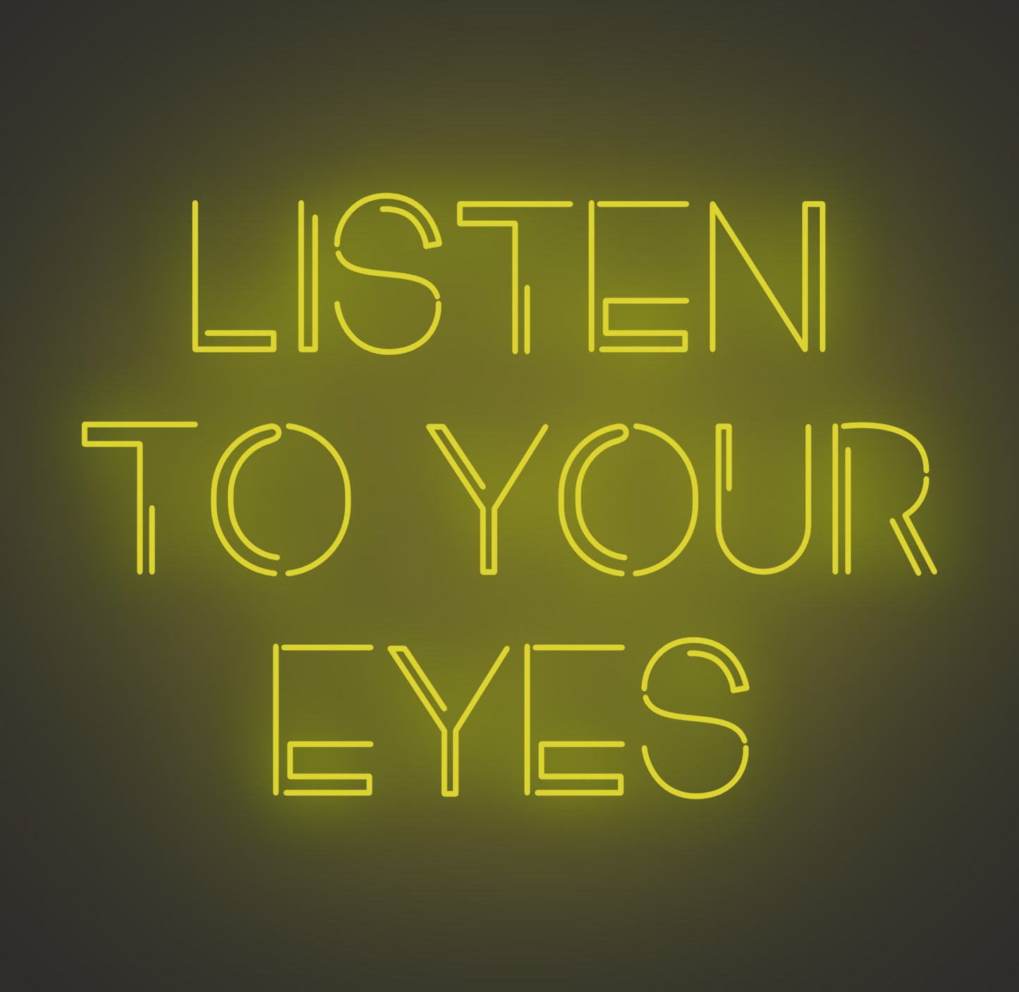 Listen to Your Eyes