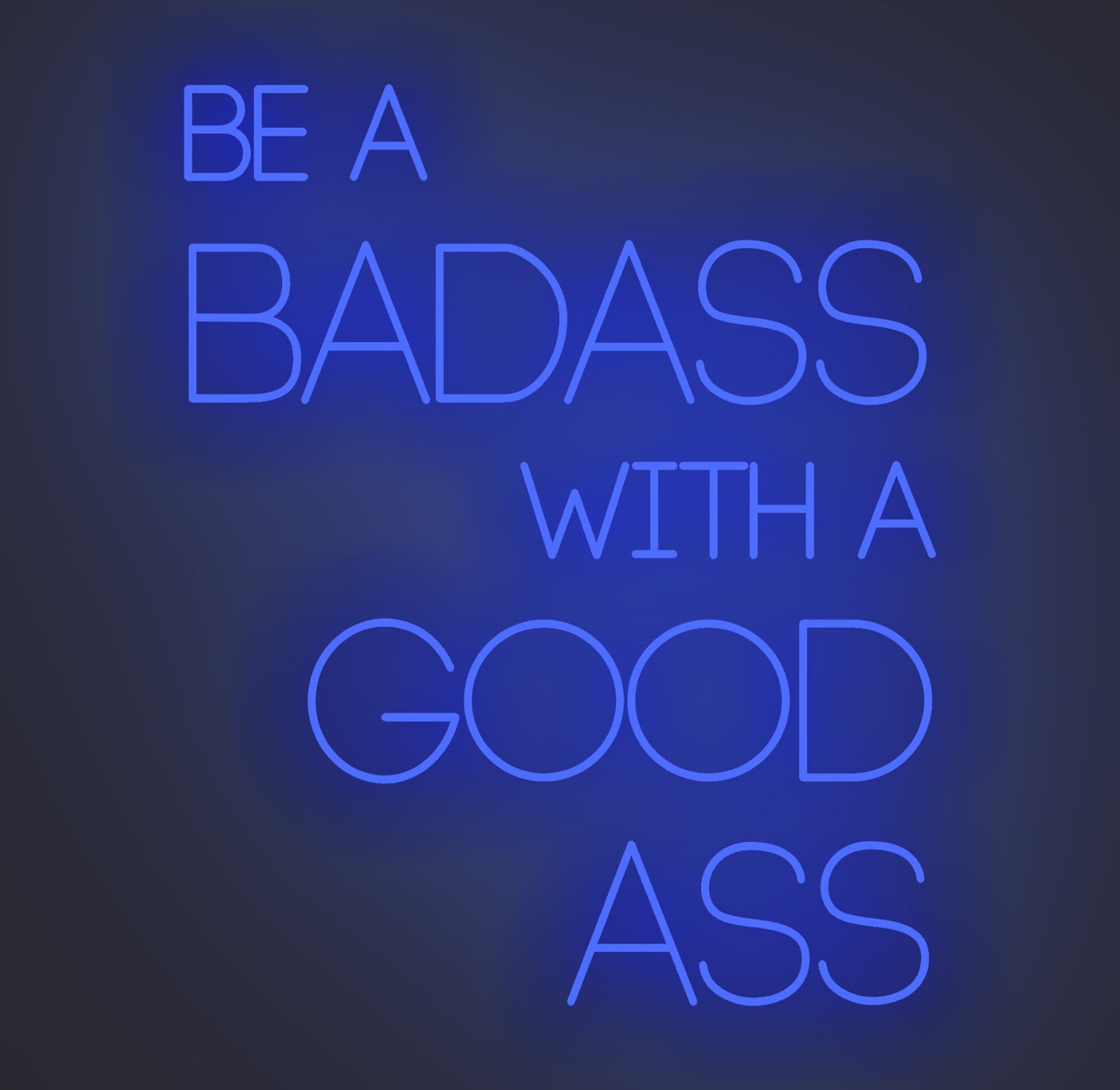Be a Badass with A Good Ass