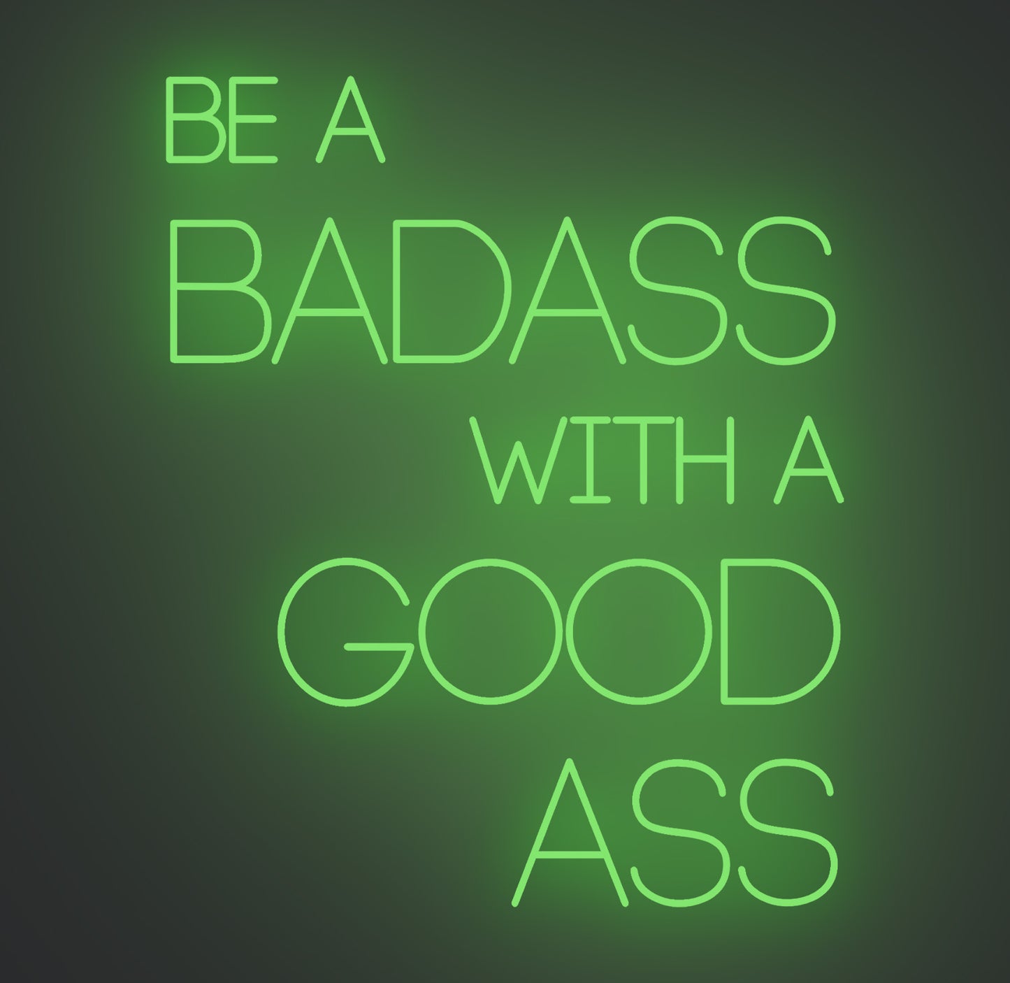Be a Badass with A Good Ass