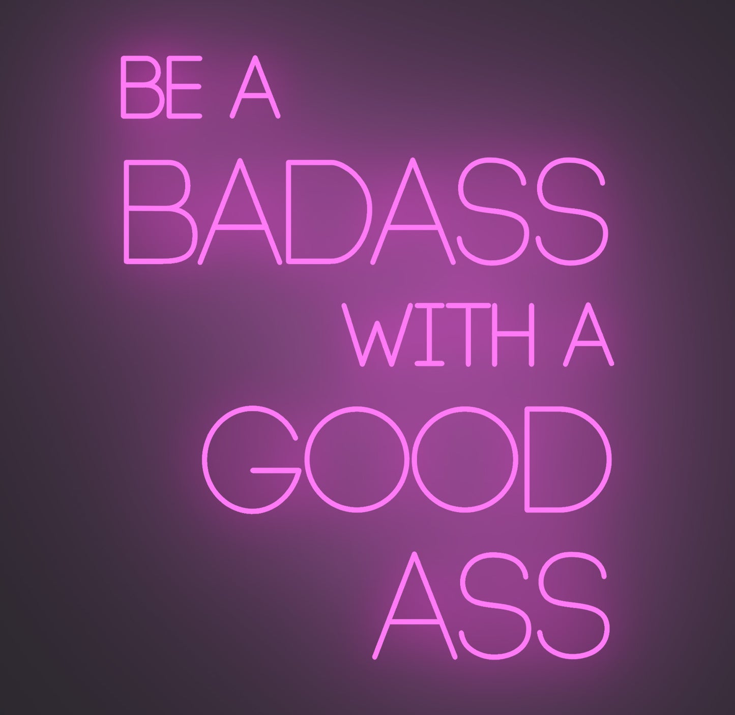 Be a Badass with A Good Ass