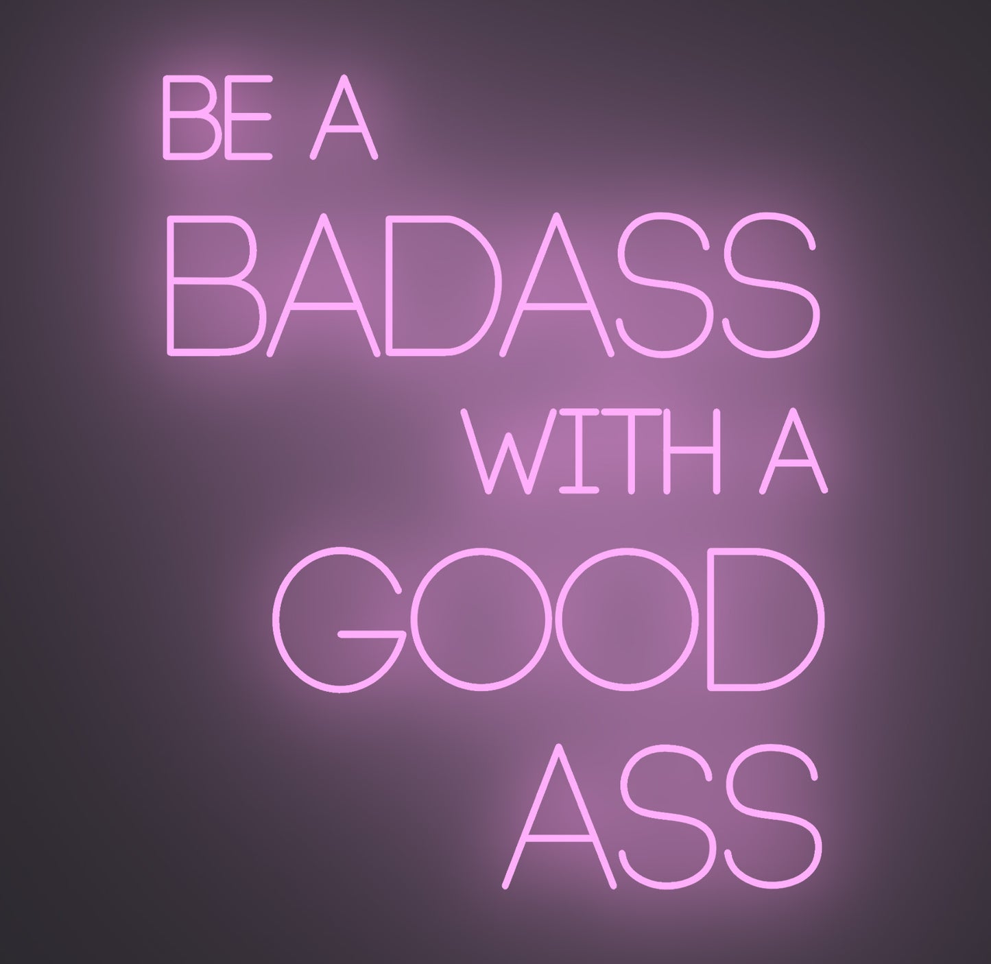 Be a Badass with A Good Ass
