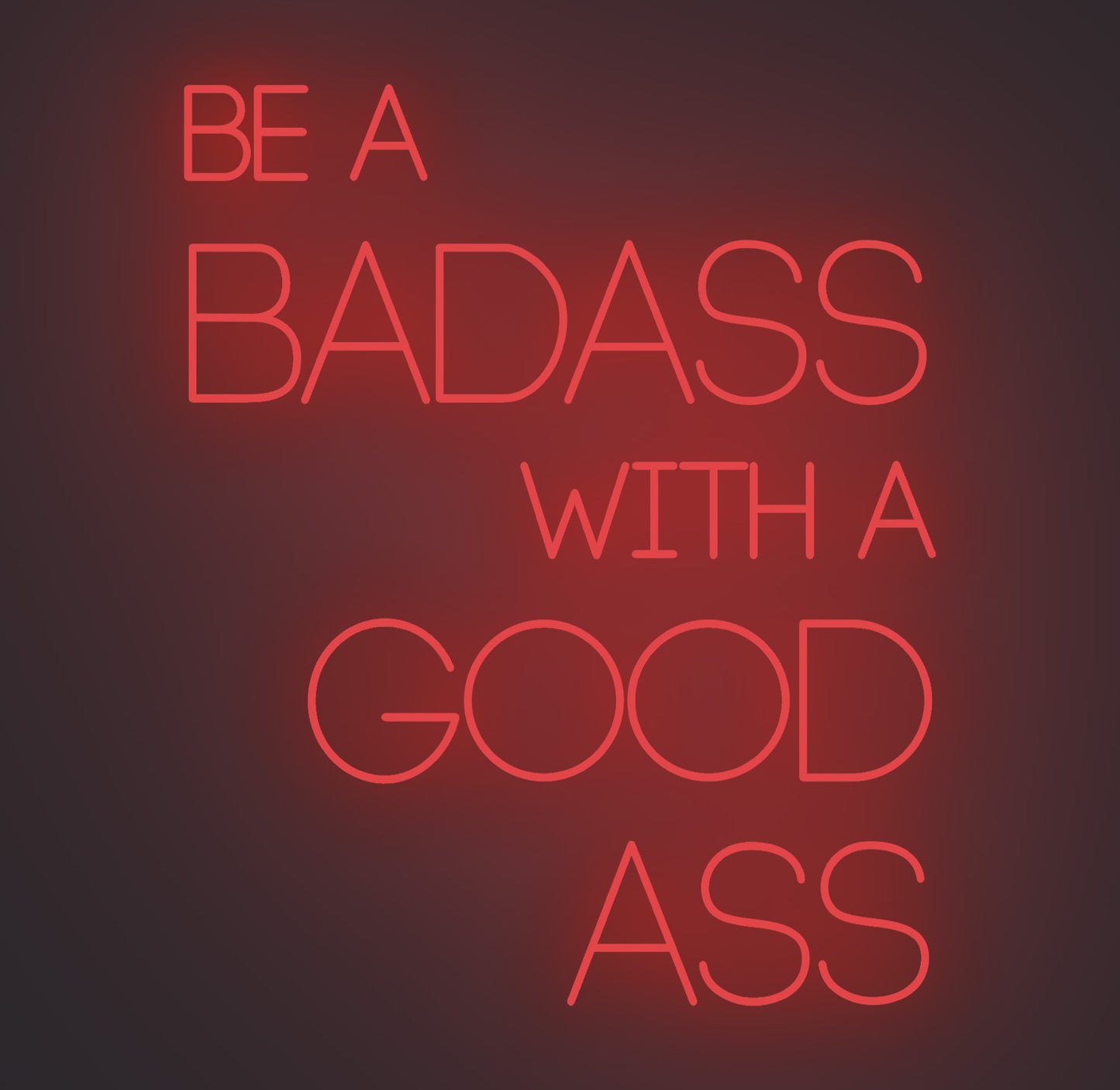 Be a Badass with A Good Ass