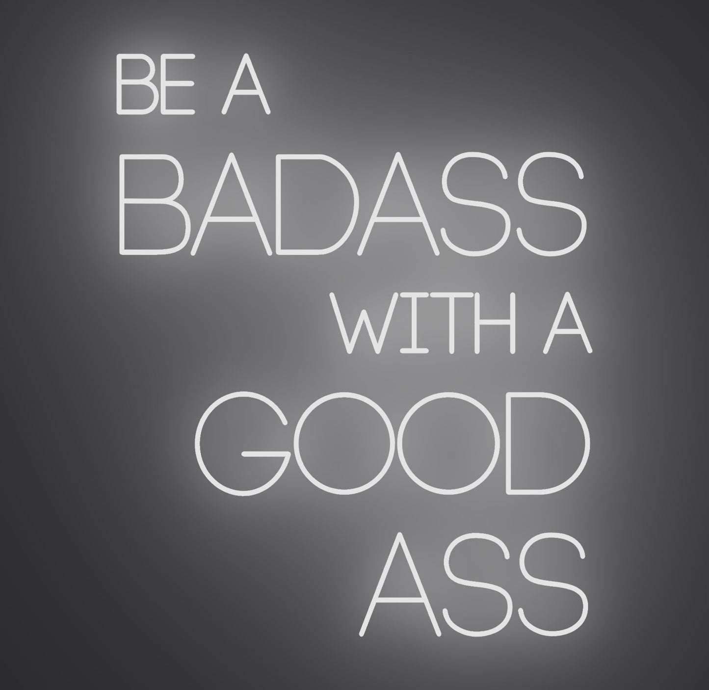 Be a Badass with A Good Ass