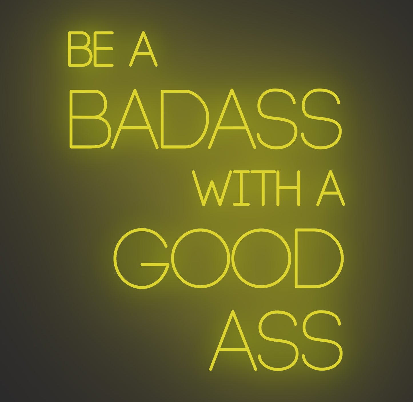 Be a Badass with A Good Ass