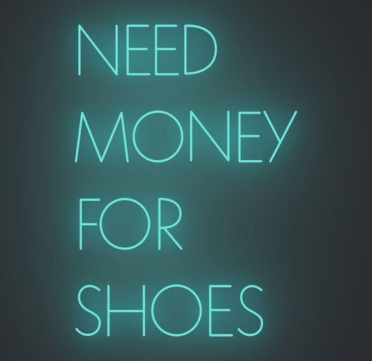 Need Money for Shoes