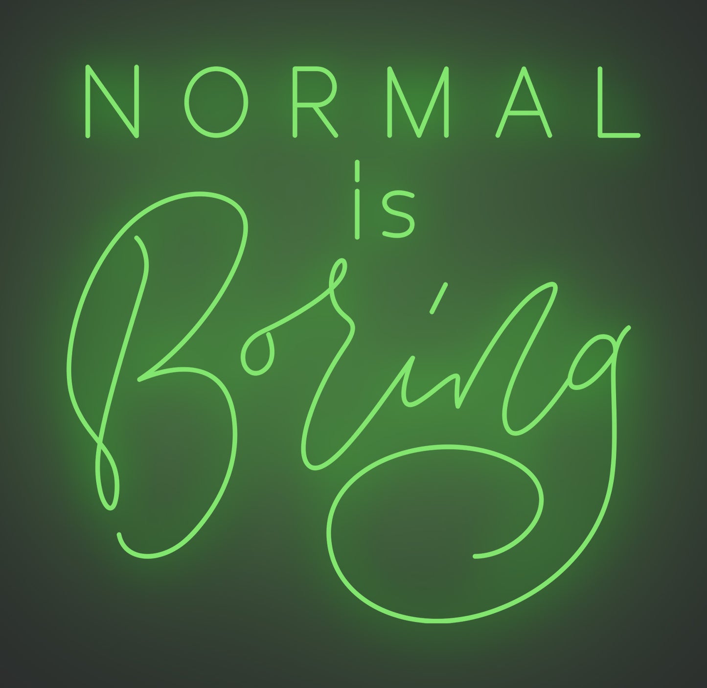Normal Is Boring