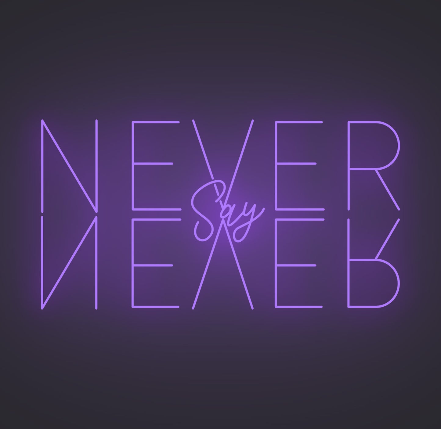 Never Say Never