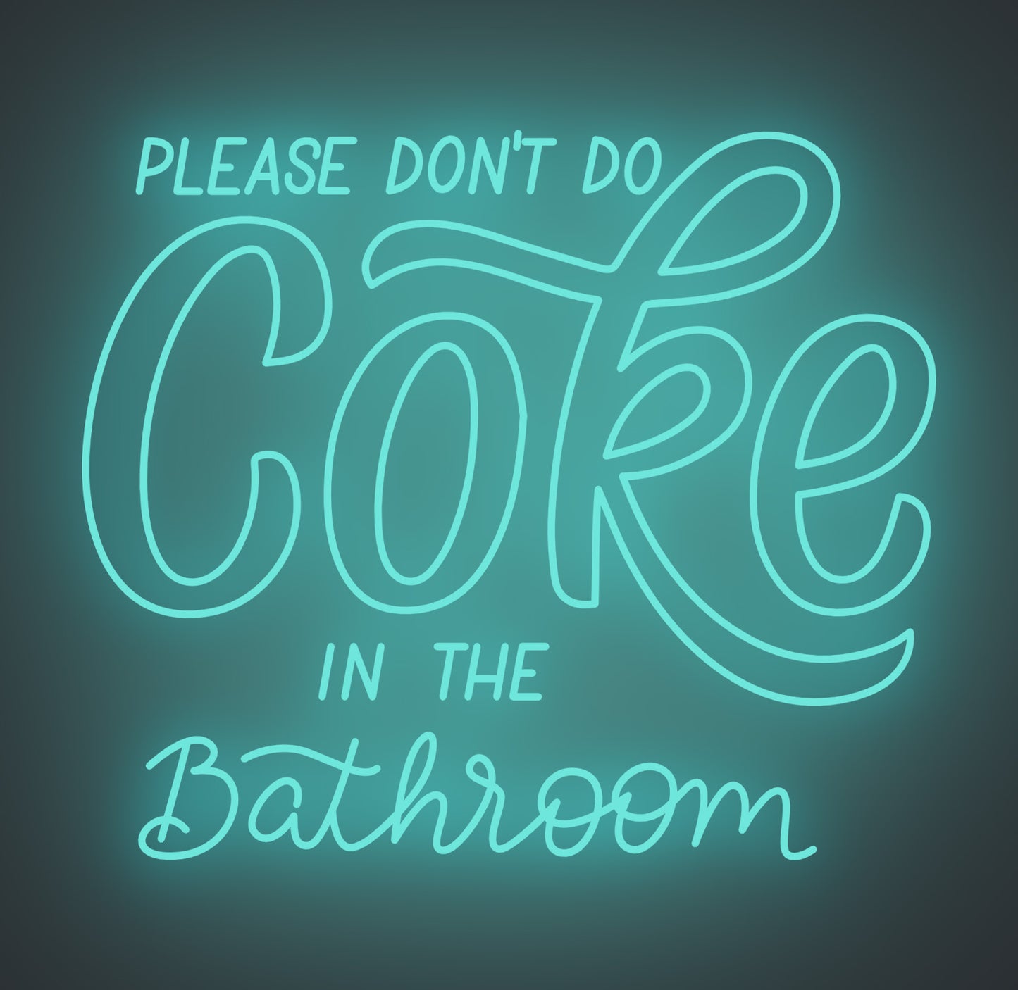 Please Don't Do Coke in the Bathroom 02