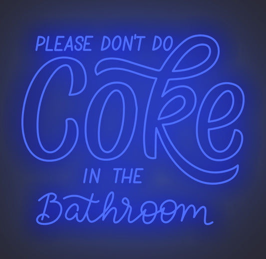 Please Don't Do Coke in the Bathroom 02
