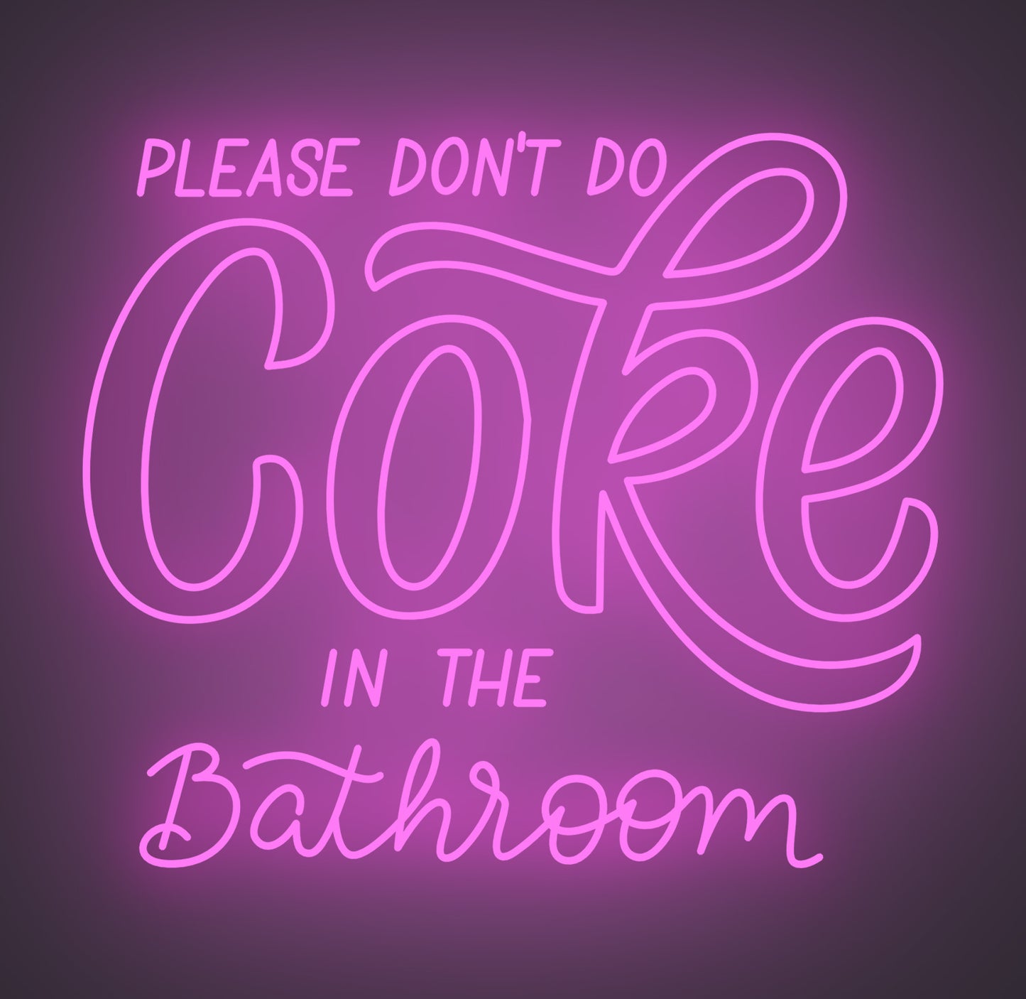 Please Don't Do Coke in the Bathroom 02