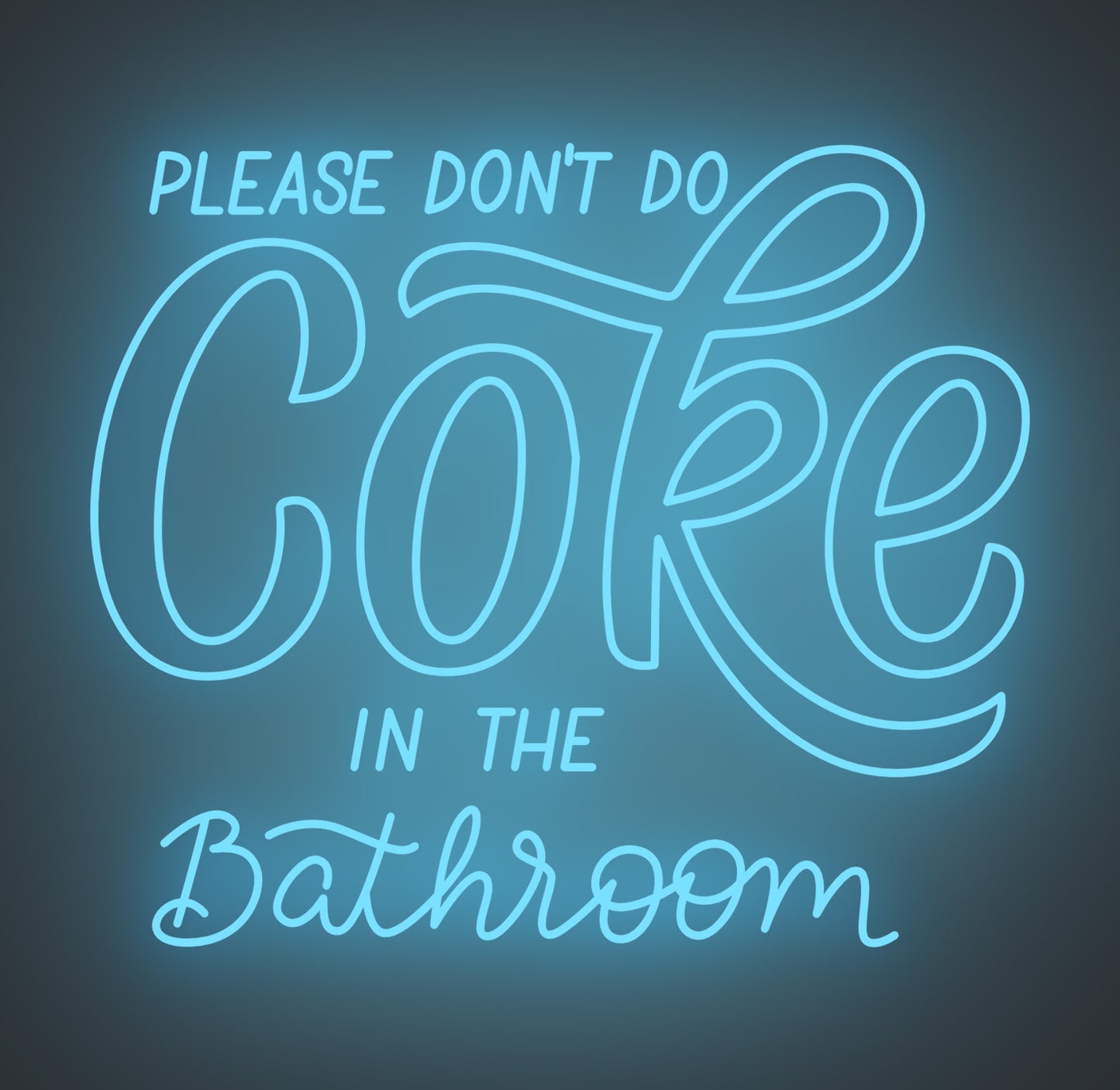 Please Don't Do Coke in the Bathroom 02