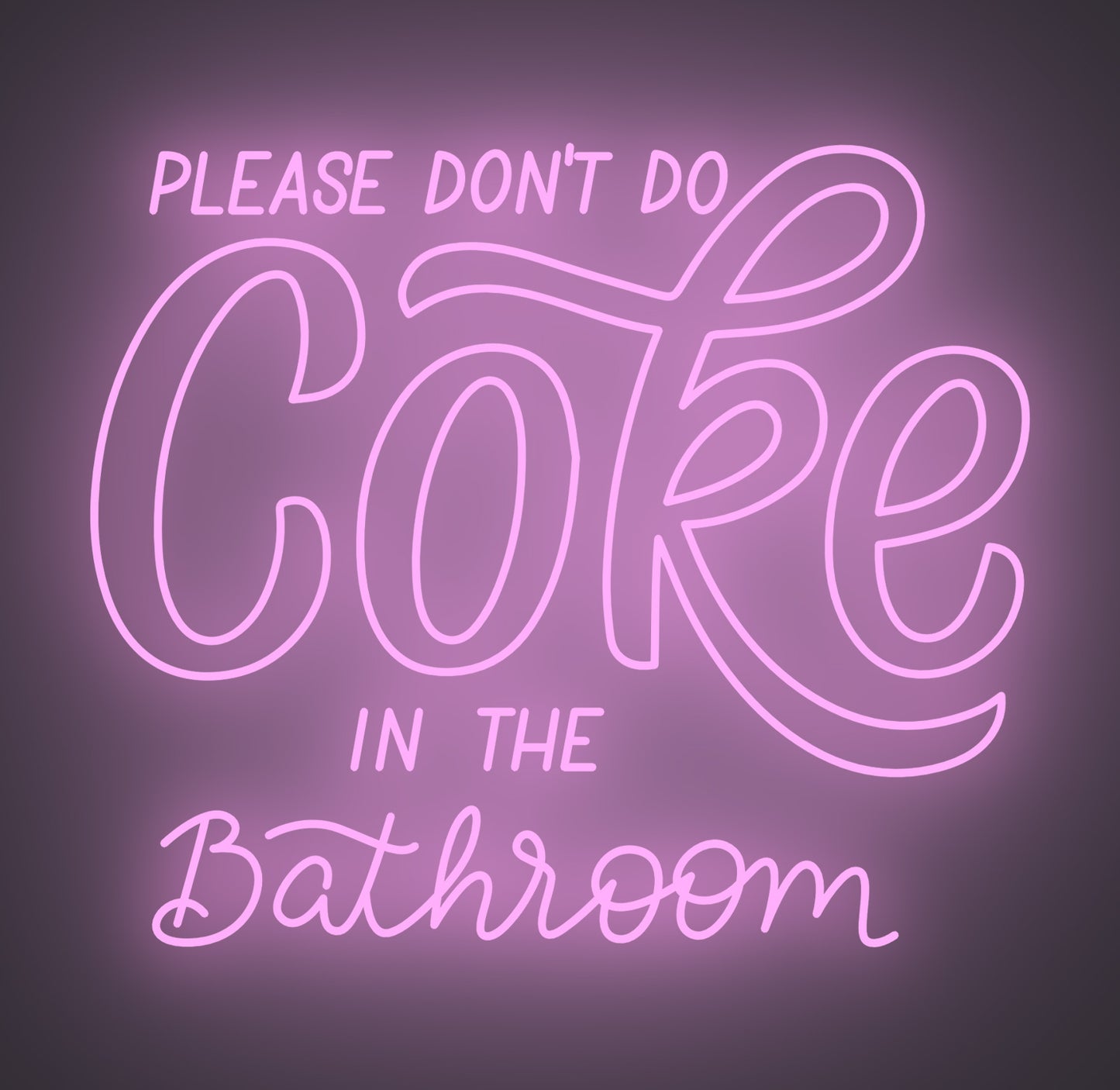 Please Don't Do Coke in the Bathroom 02