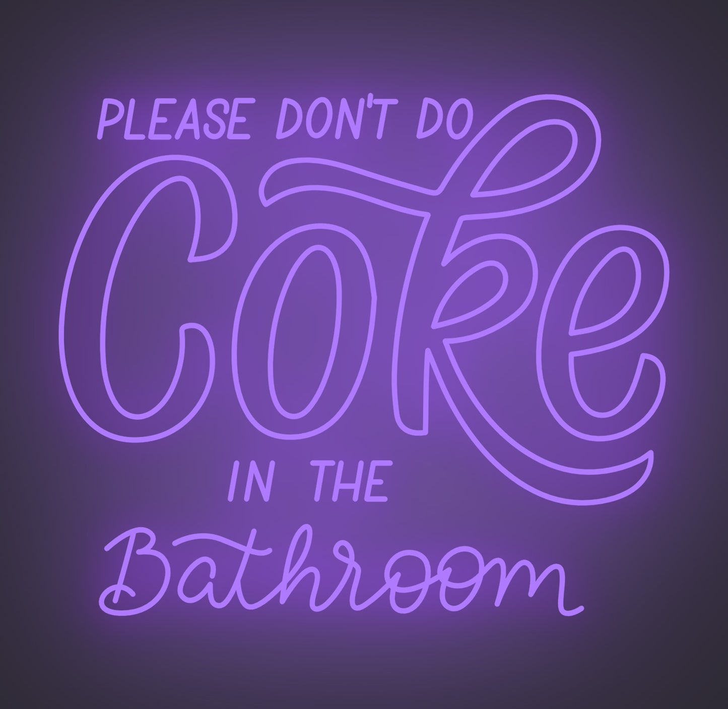 Please Don't Do Coke in the Bathroom 02
