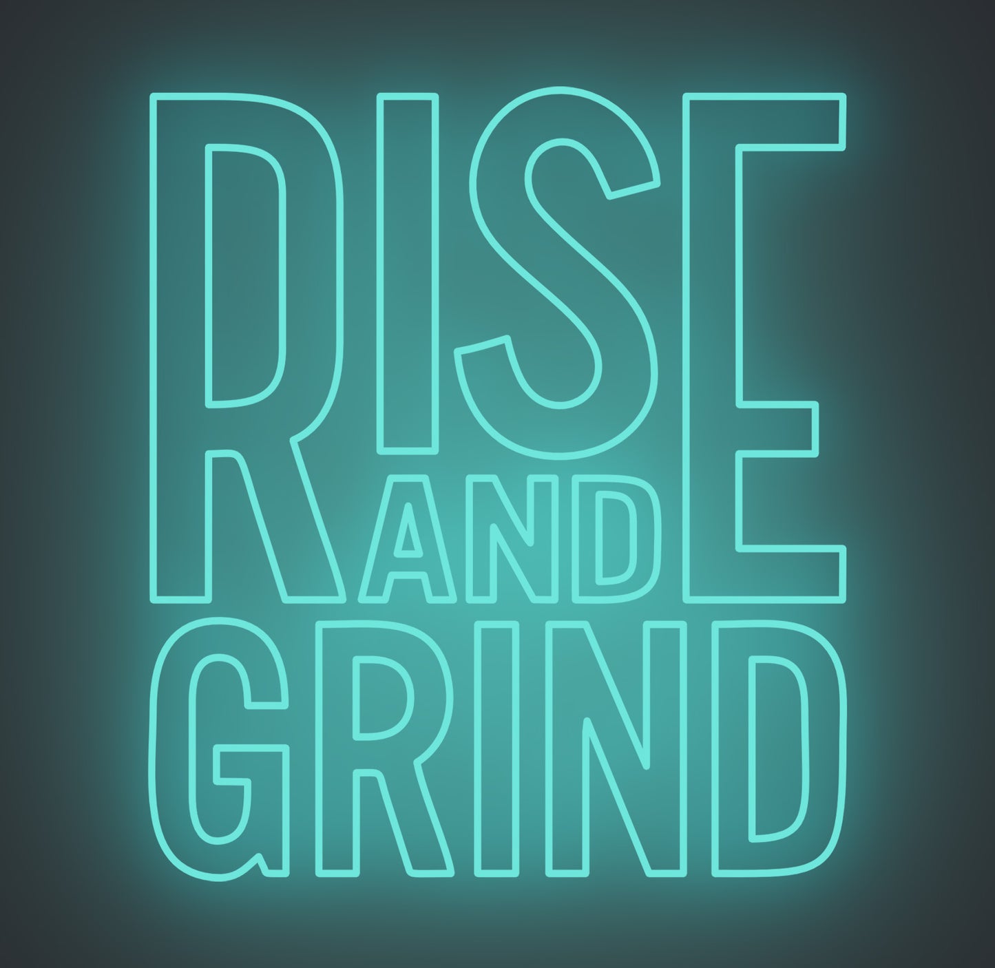Rise and Grind