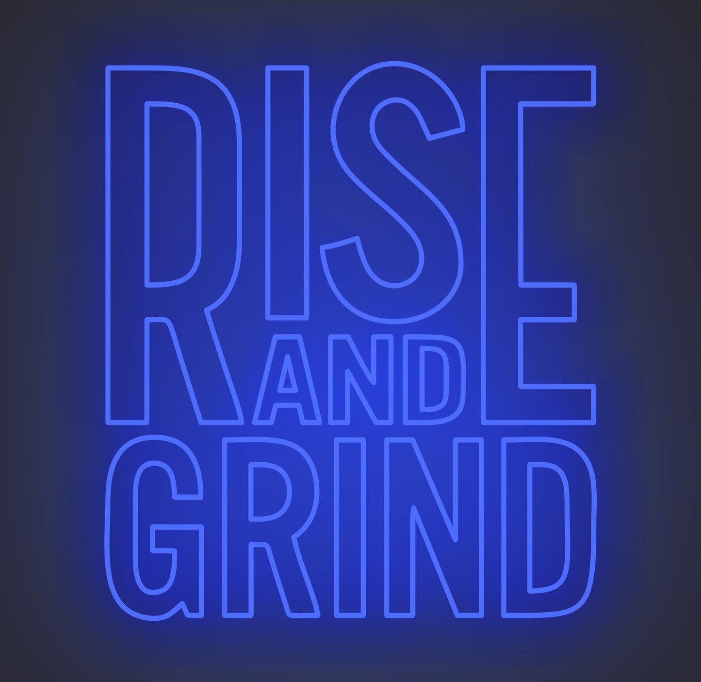 Rise and Grind