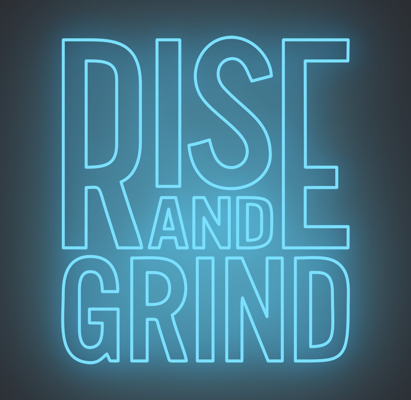 Rise and Grind
