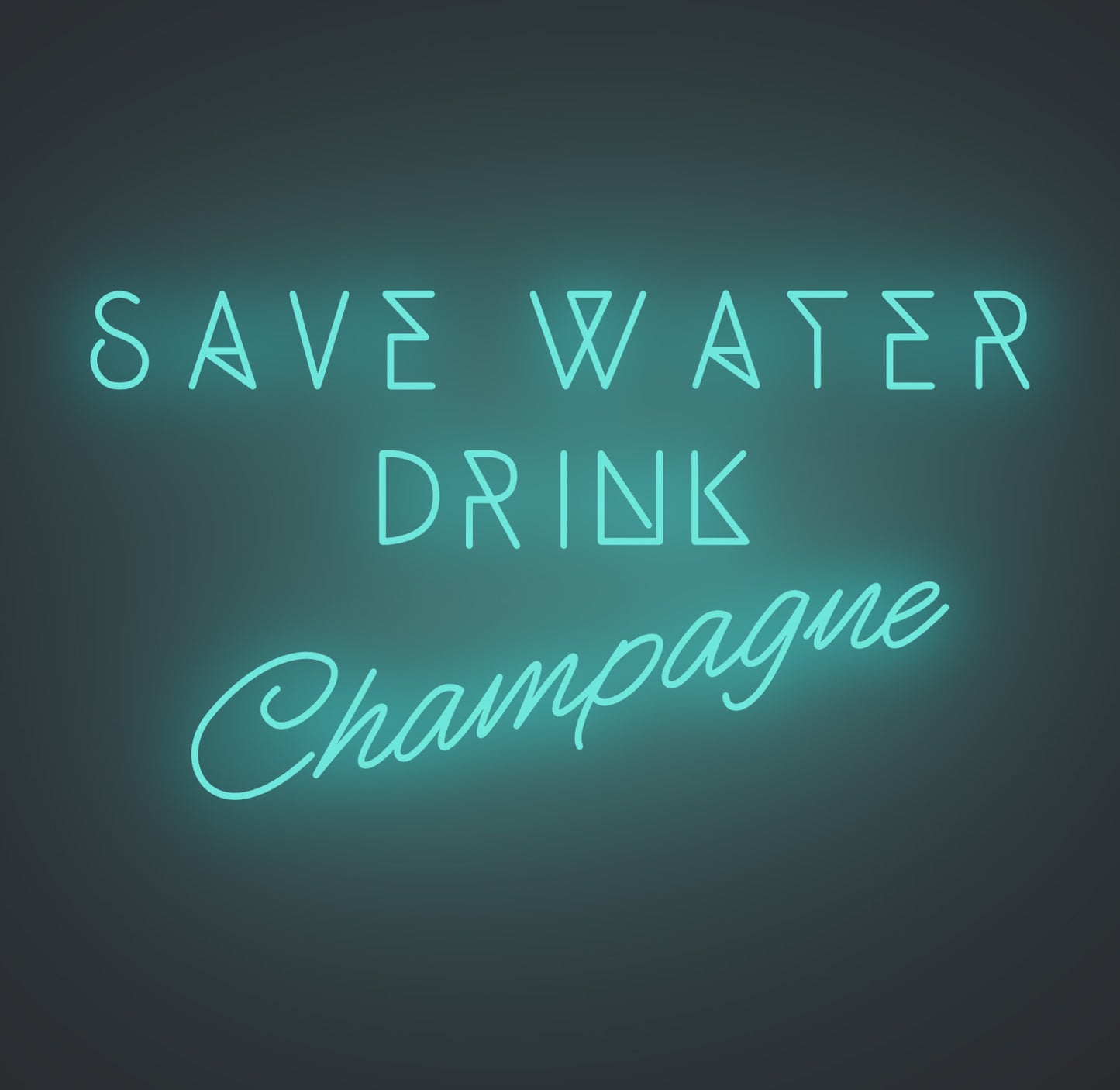 Save Water Drink Champagne