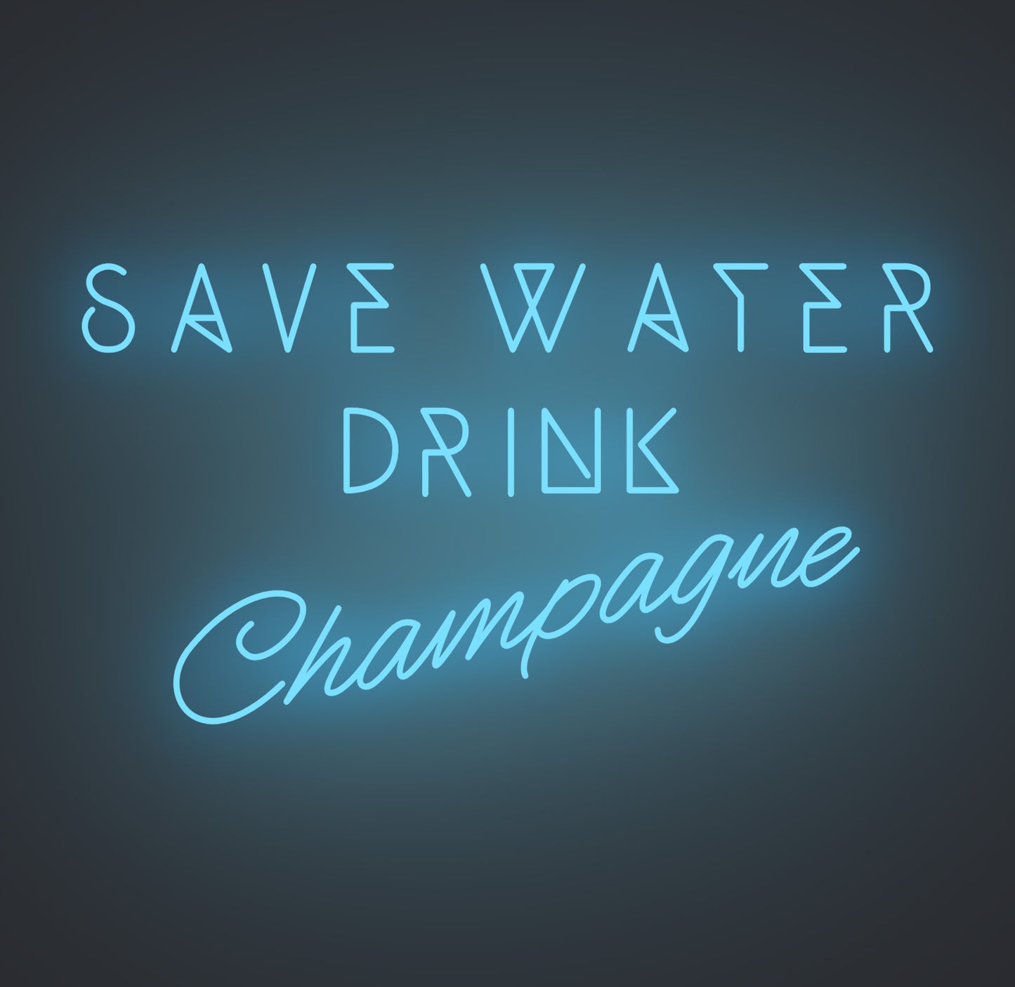 Save Water Drink Champagne