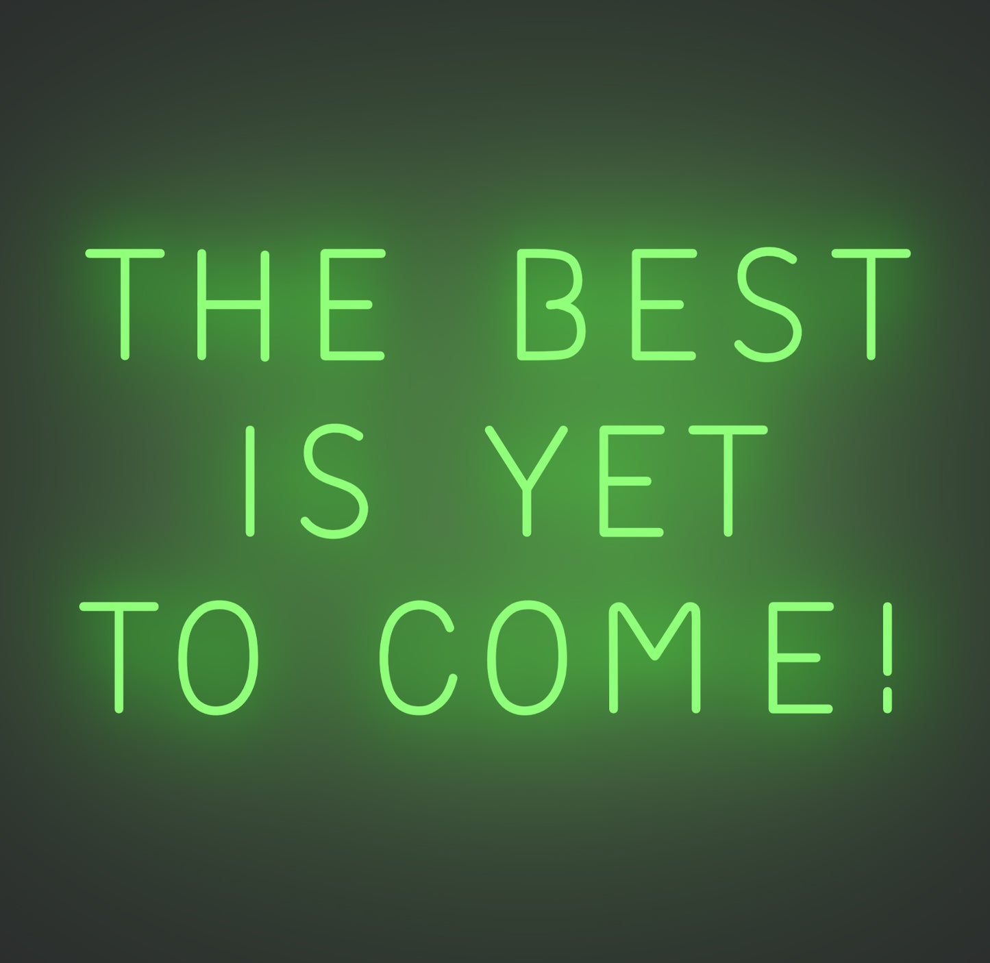 The Best is Yet To Come