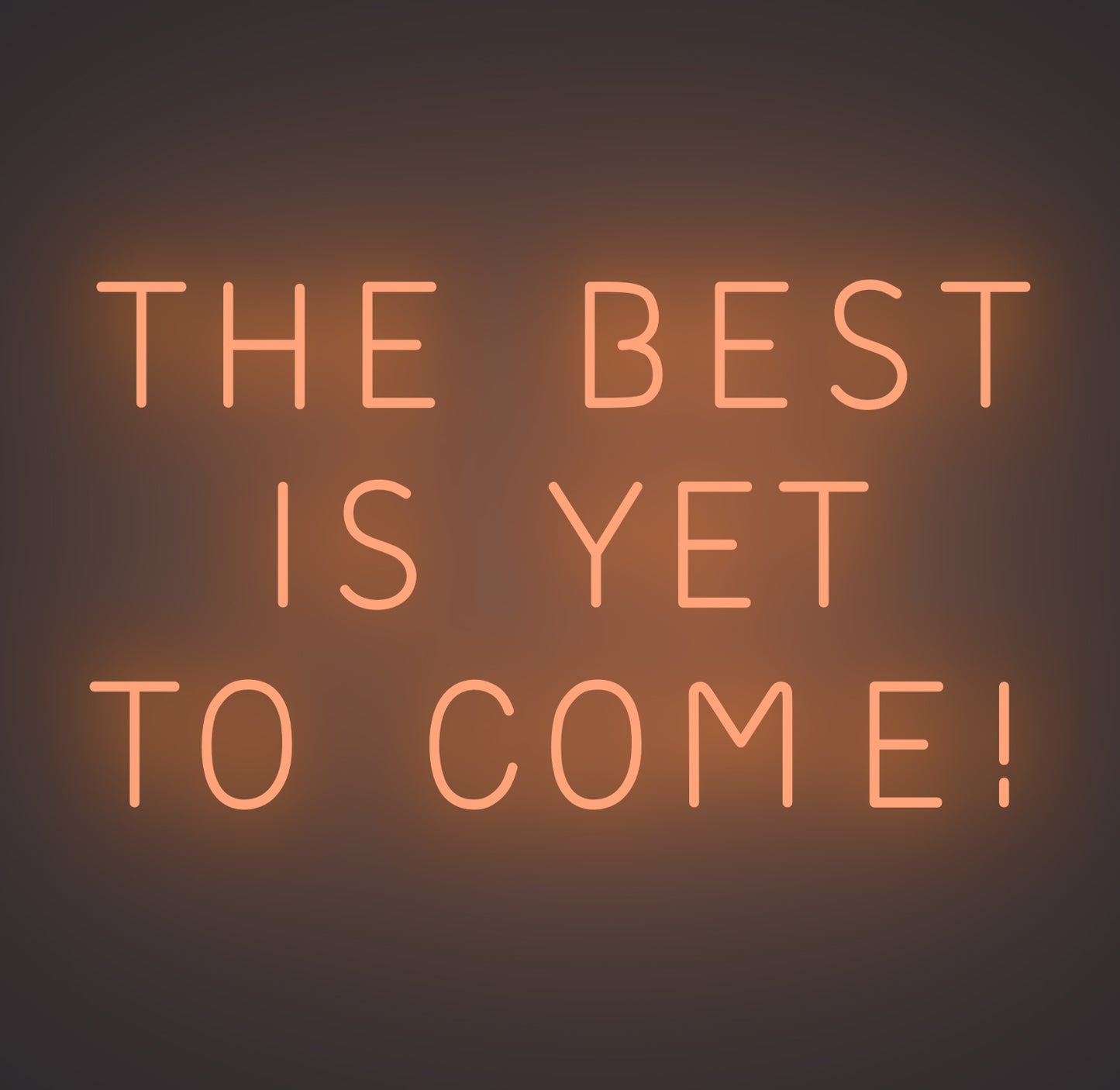 The Best is Yet To Come