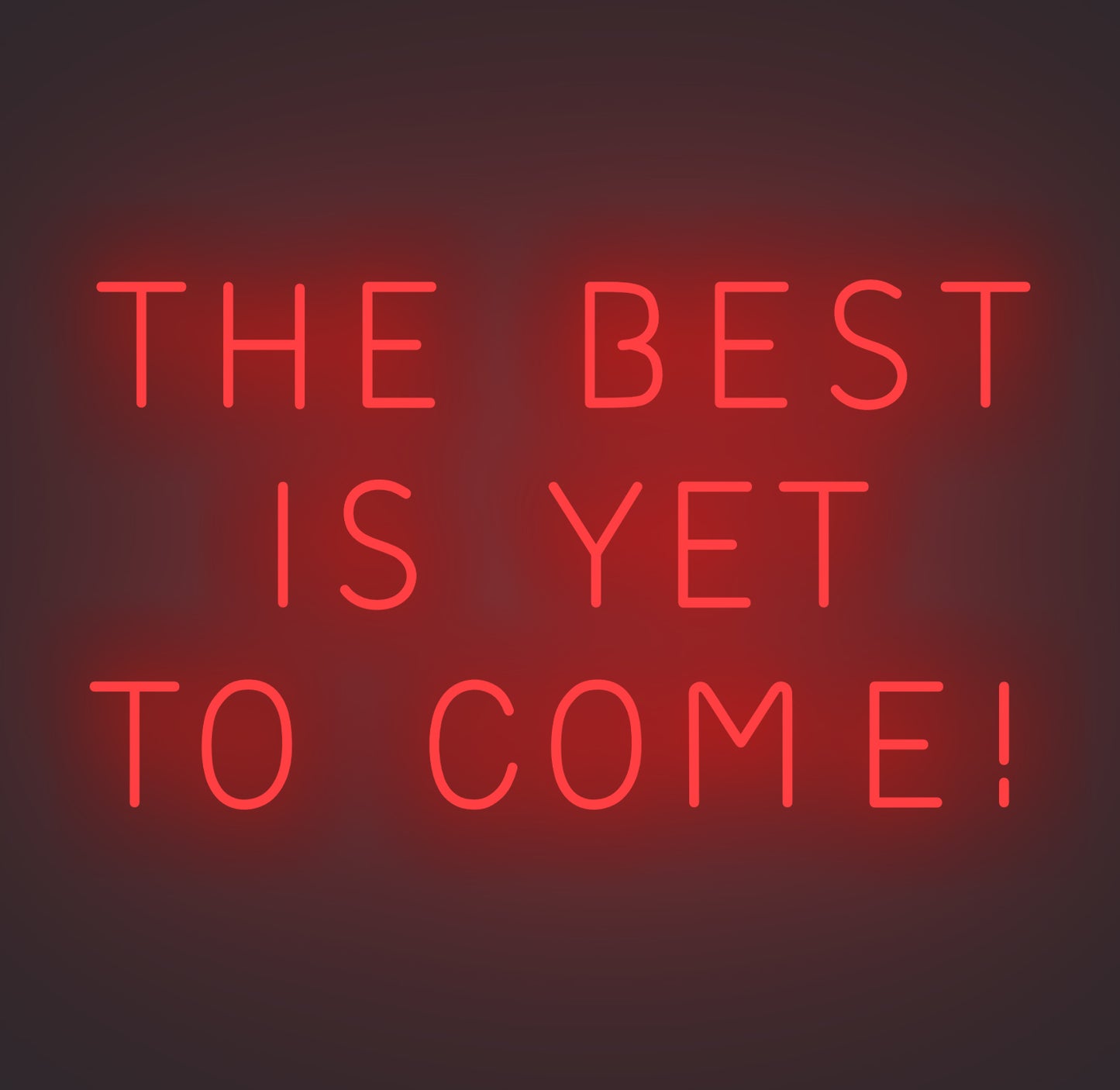 The Best is Yet To Come