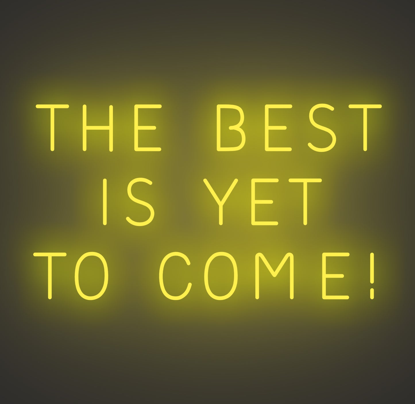 The Best is Yet To Come