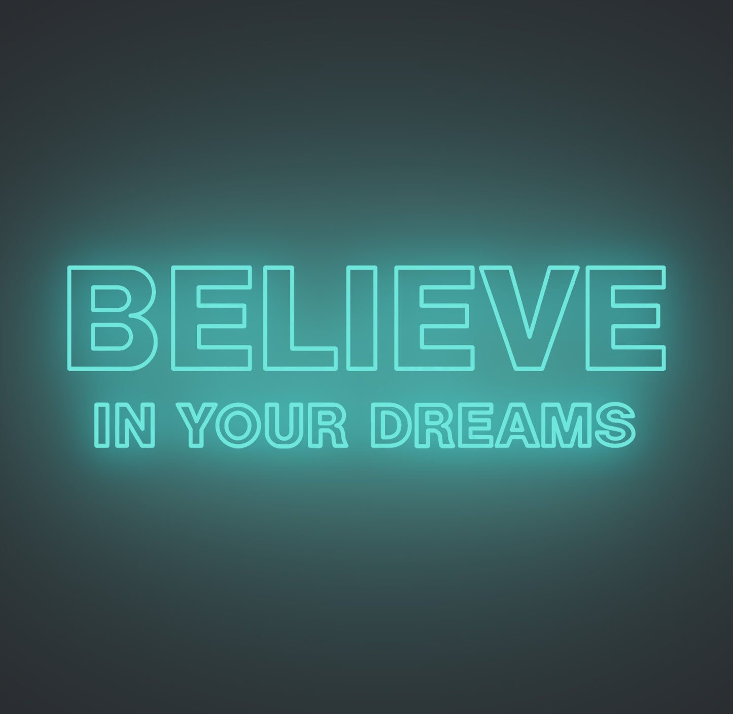 Believe in Your Dreams