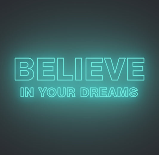 Believe in Your Dreams