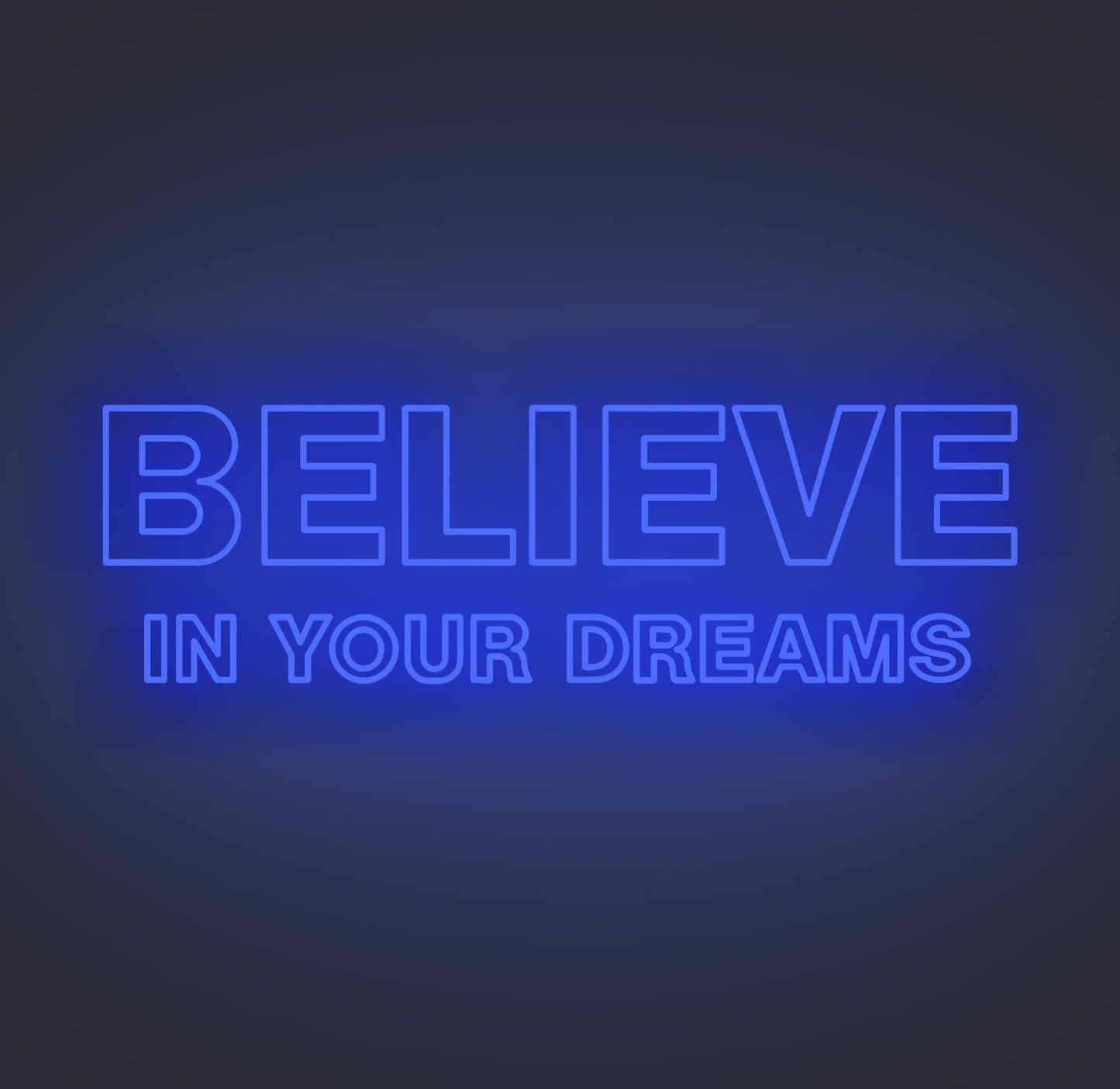 Believe in Your Dreams