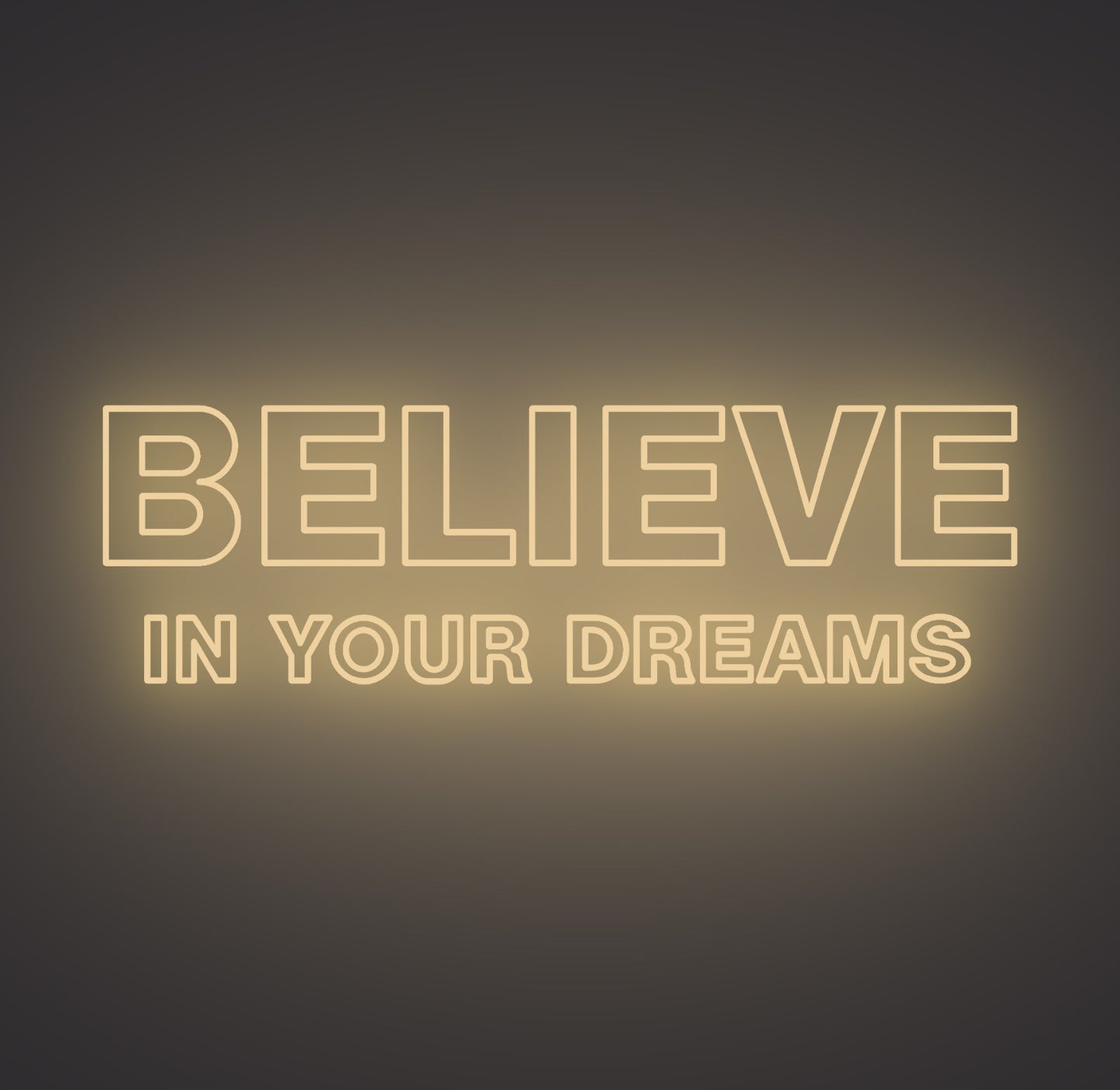 Believe in Your Dreams