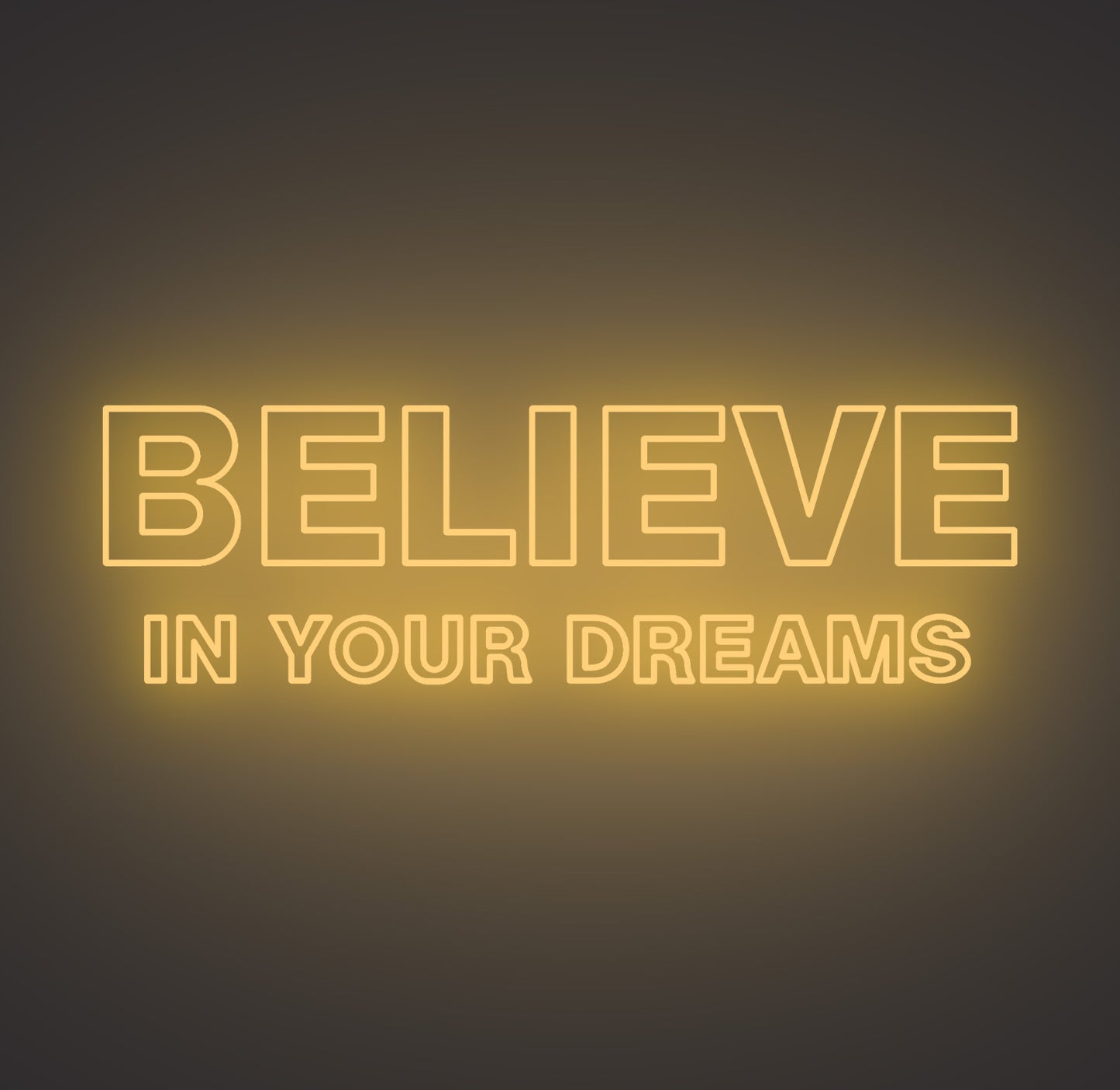 Believe in Your Dreams