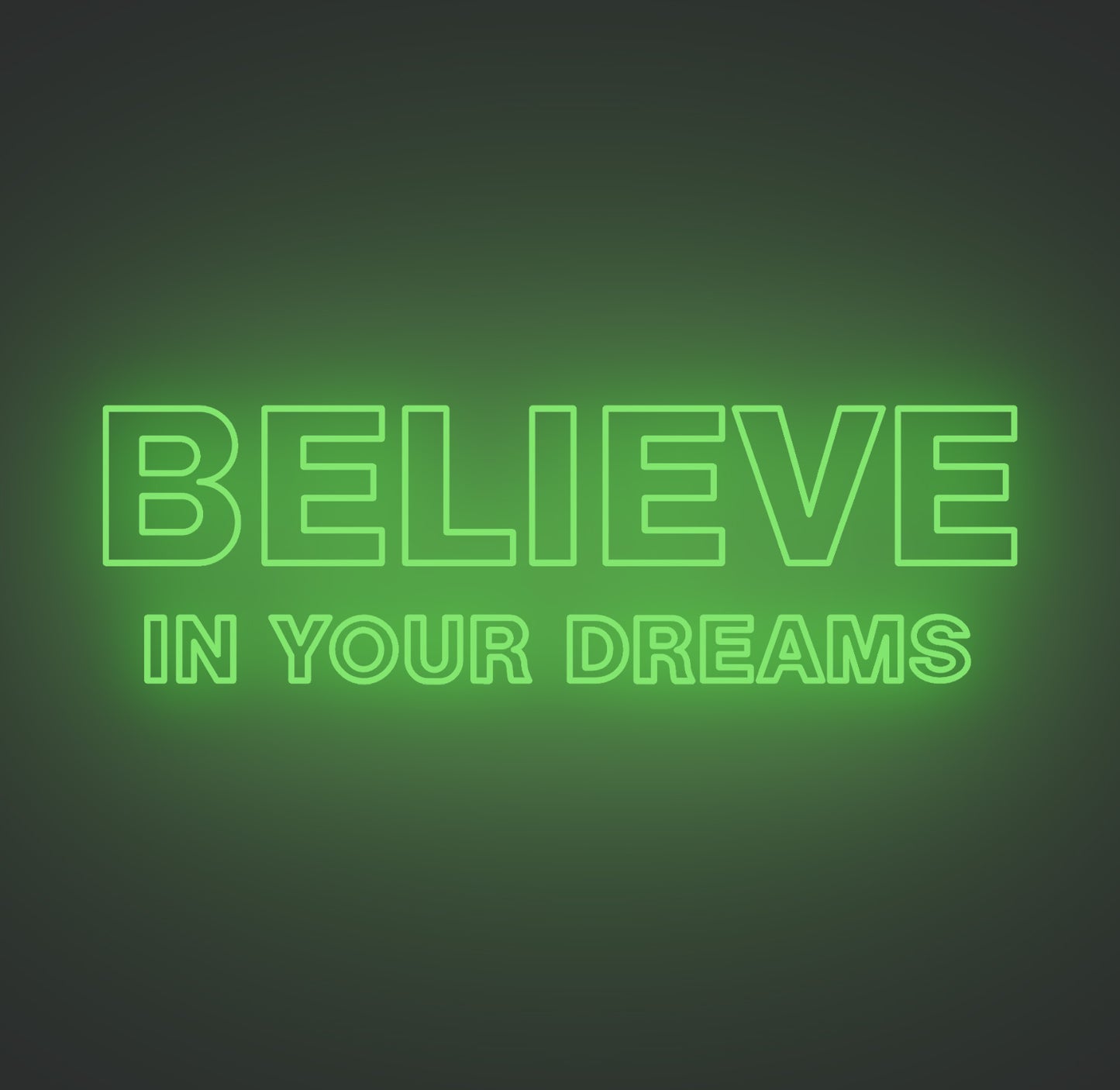 Believe in Your Dreams