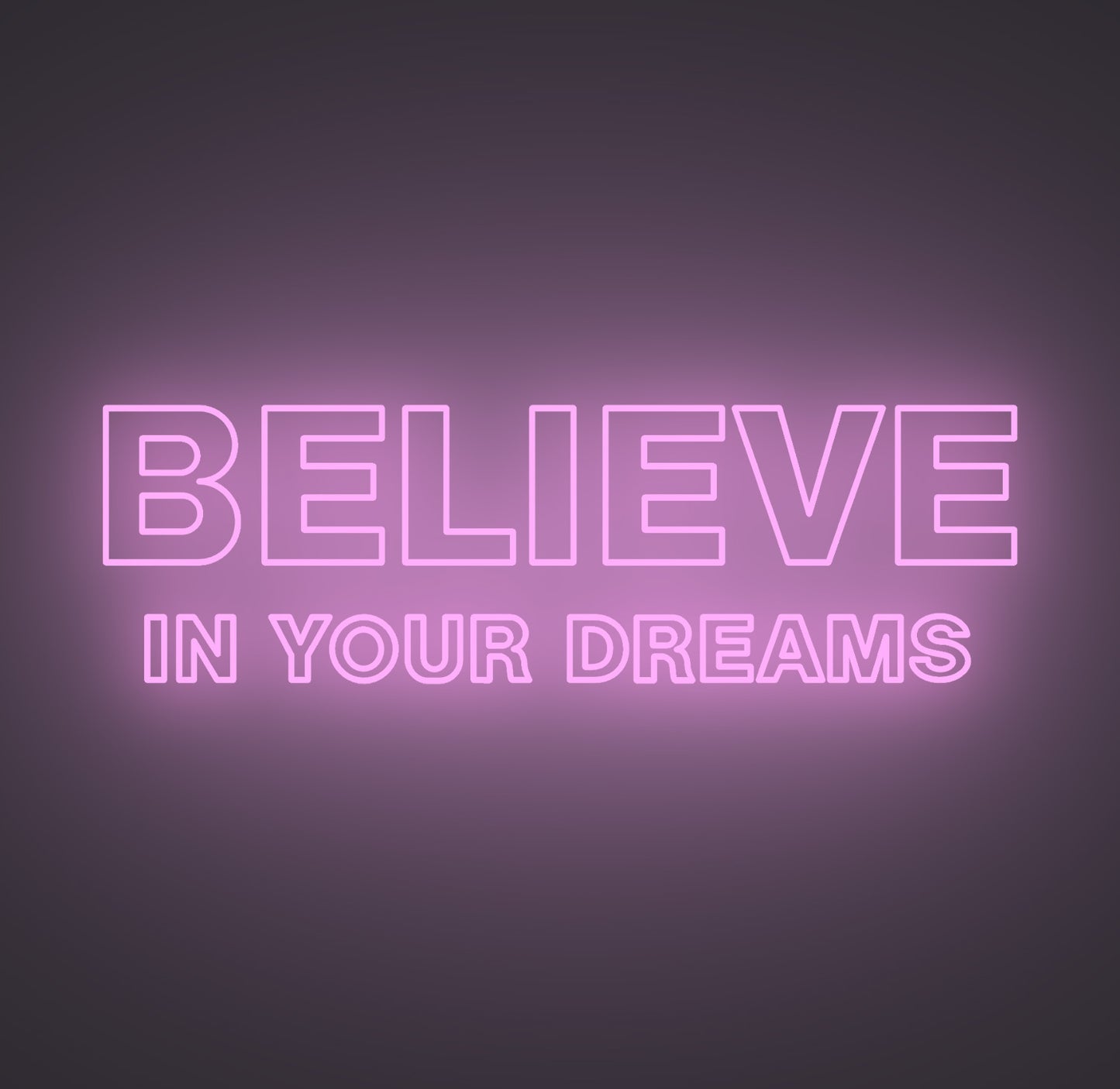 Believe in Your Dreams